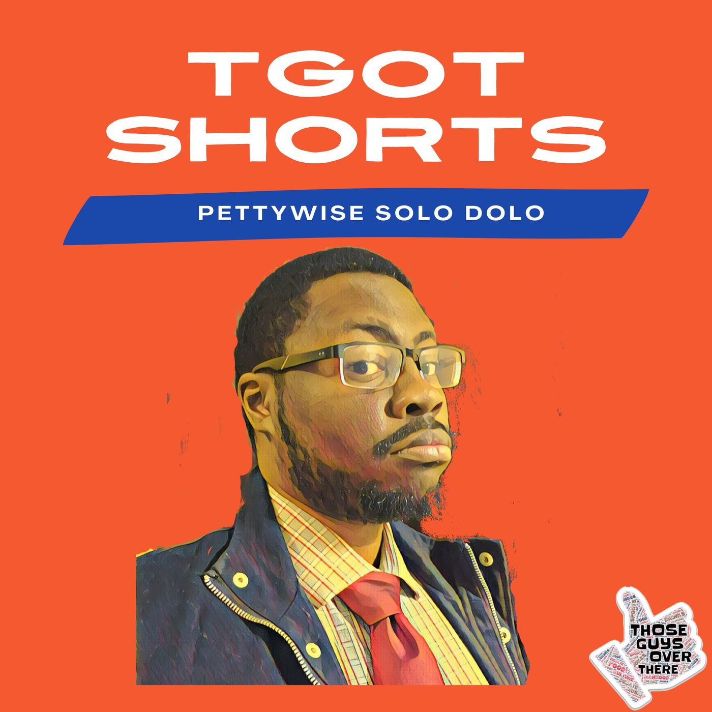 TGOT Shorts: Pettywise Solo Dolo