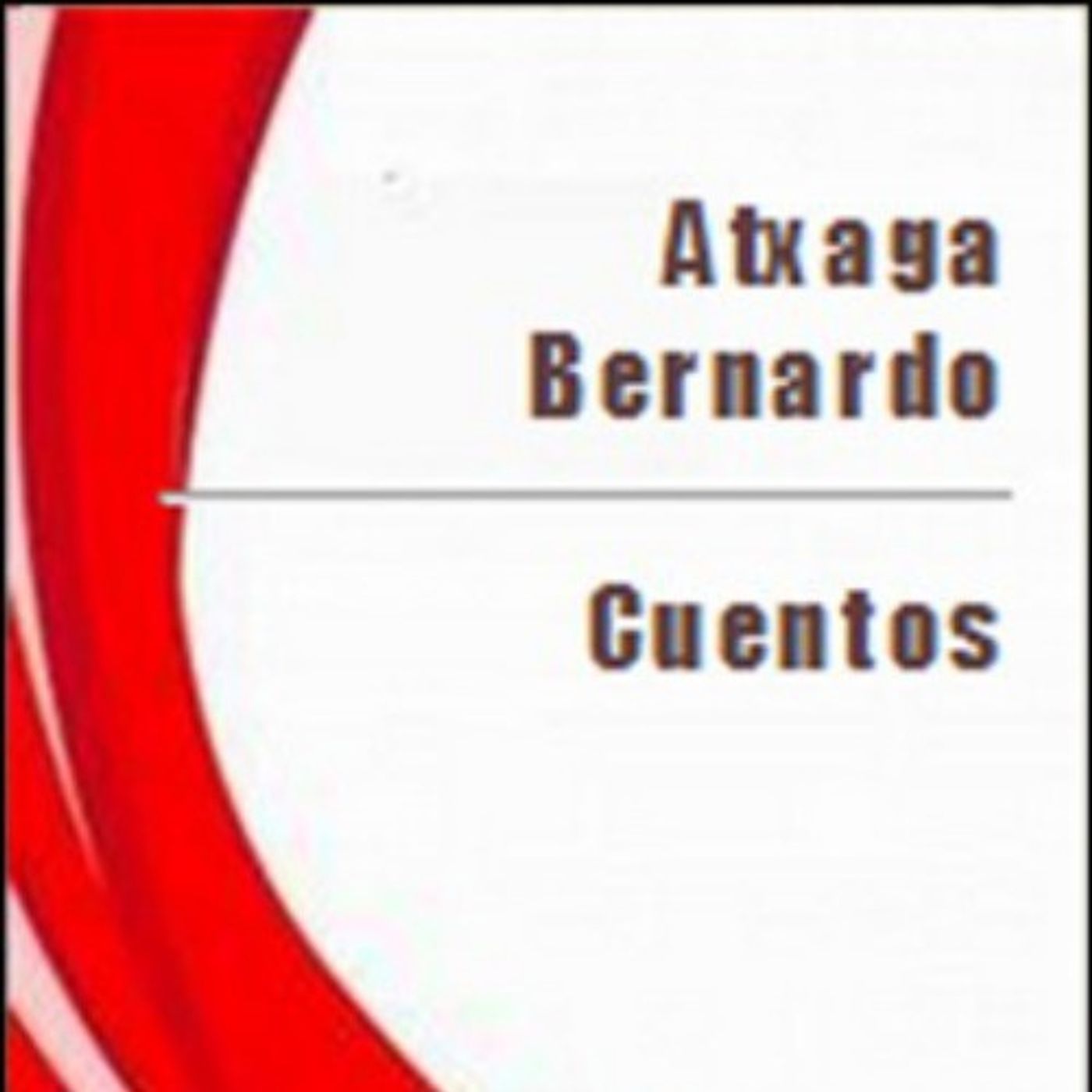 (Resumen) Cuentos - Bernardo Atxaga