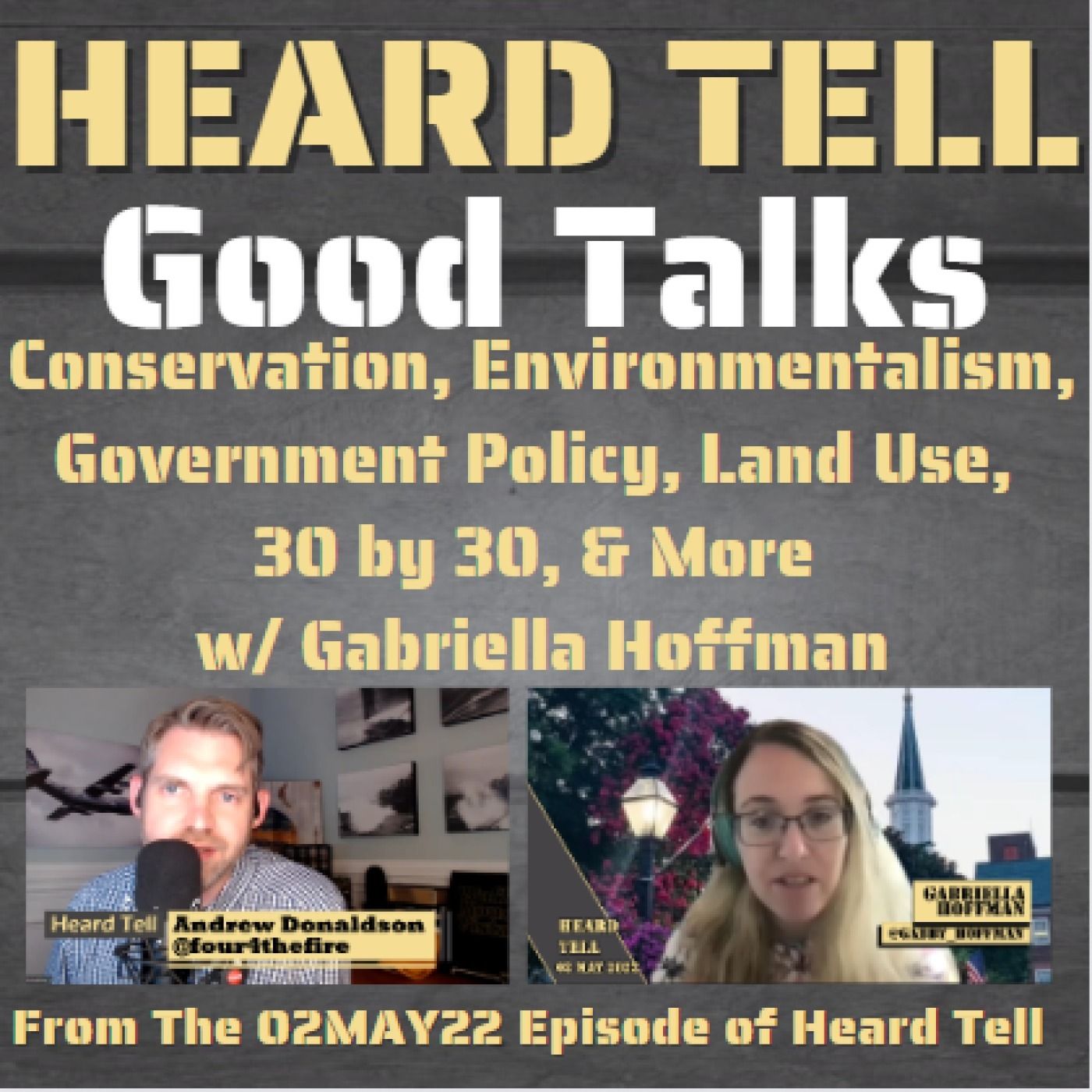 Good Talks: Conservation, Environmentalism, Gov't Policy, Land Use, 30 by 30, & More w/ Gabriella Hoffman