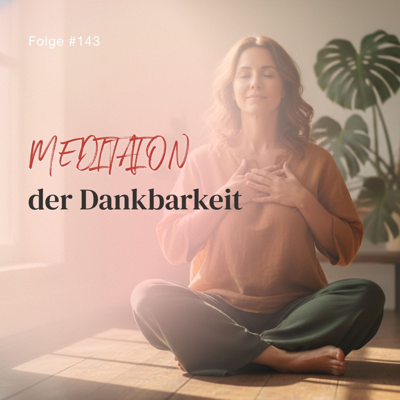 Meditation der Dankbarkeit | ca. 24 Min | Folge 143 episode artwork