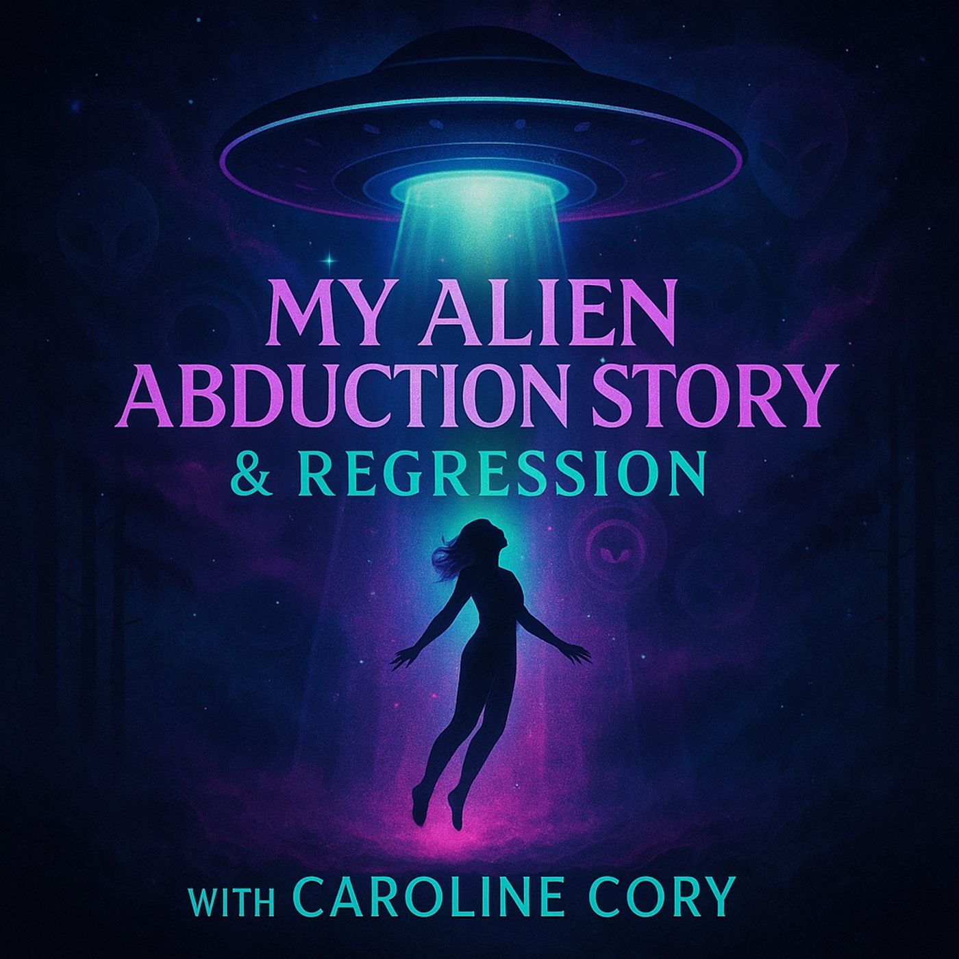 Uncovering Alien Abductions with Caroline Cory (Re-Edited Repost)