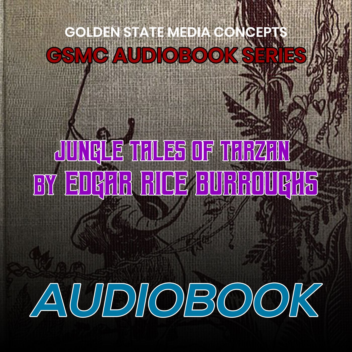 GSMC Audiobook Series: Jungle Tales of Tarzan by Edgar Rice Burroughs podcast artwork