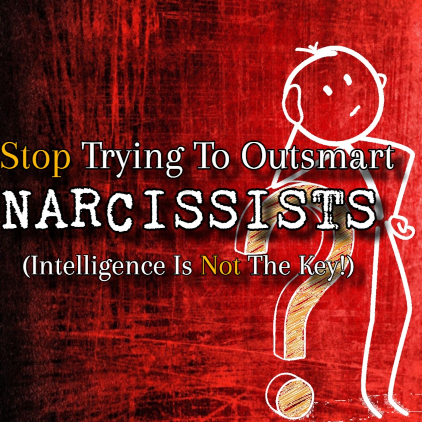 Episode 240: Stop Trying To Outsmart Narcissists episode artwork