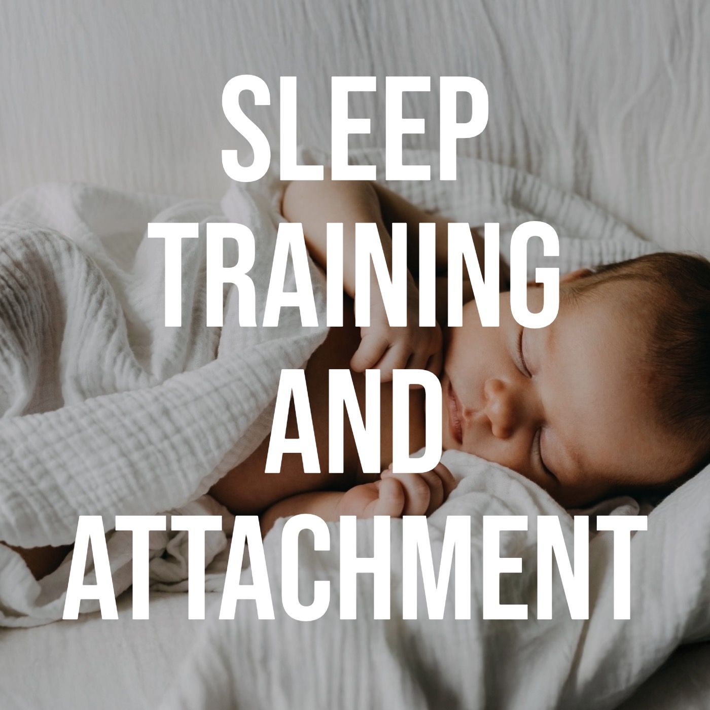 Sleep Training and Attachment Sleep Training and Attachment