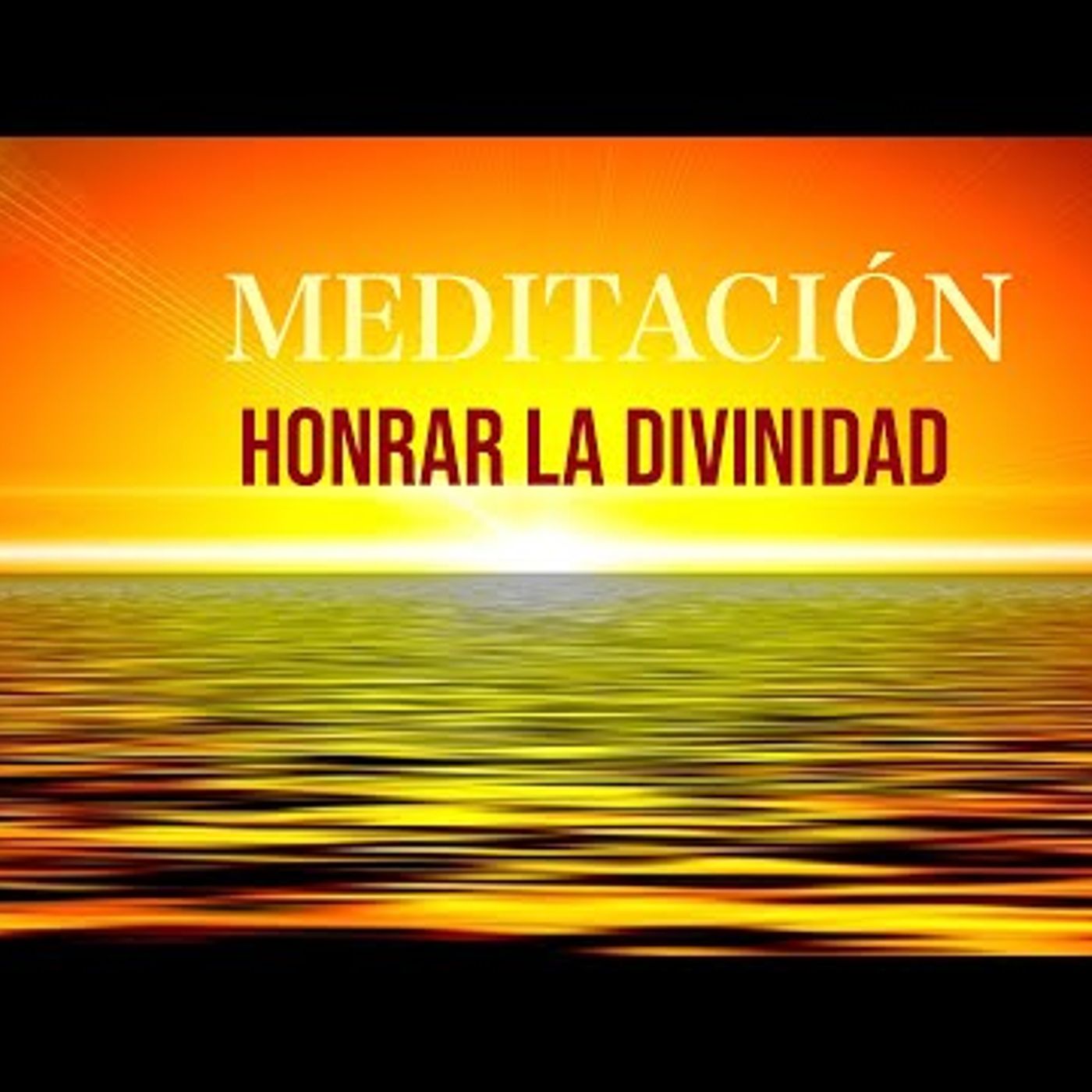 126. Meditación de la Mañana Para Honrar a la DIVINIDAD 126. Meditación de la Mañana Para Honrar a la DIVINIDAD