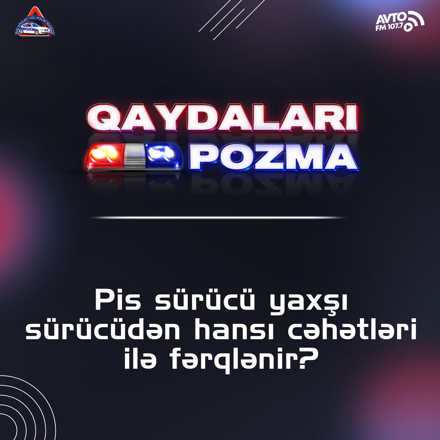 Pis sürücü yaxşı sürücüdən hansı cəhətləri ilə fərqlənir?