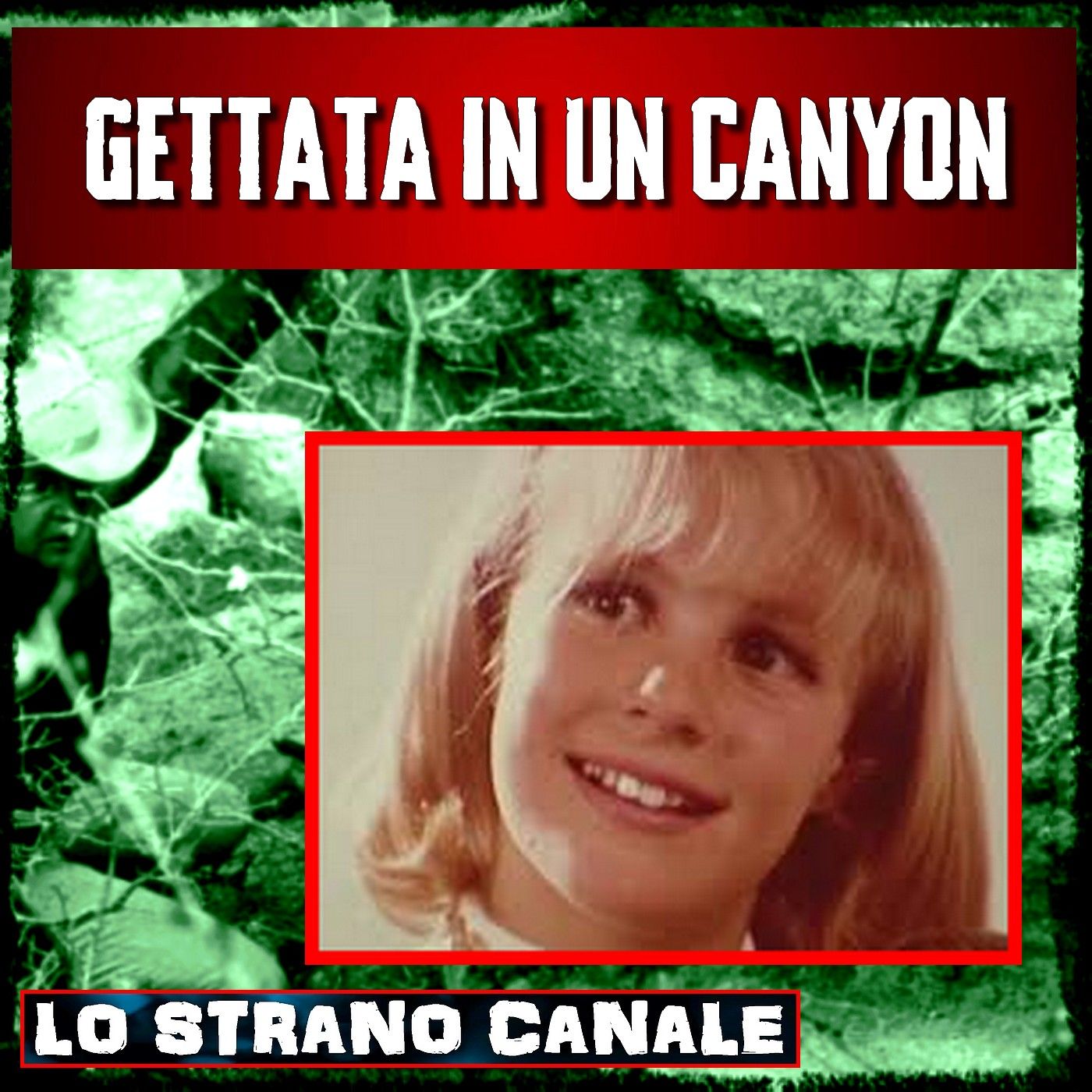 GETTATA IN UN CANYON - Marilee Burt (Lo Strano Canale Podcast)