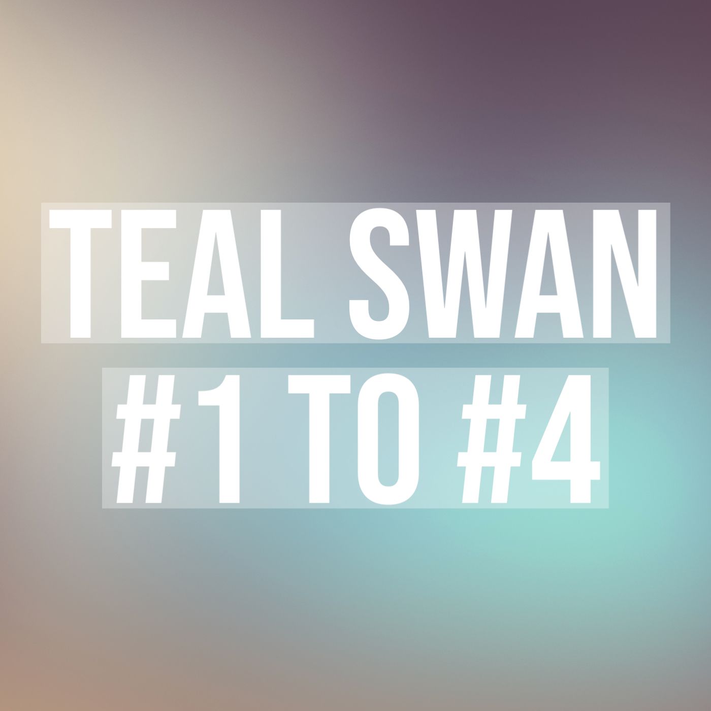 cover of episode Teal Swan #1 to #4 - (I Get It Better Than Anyone Else)