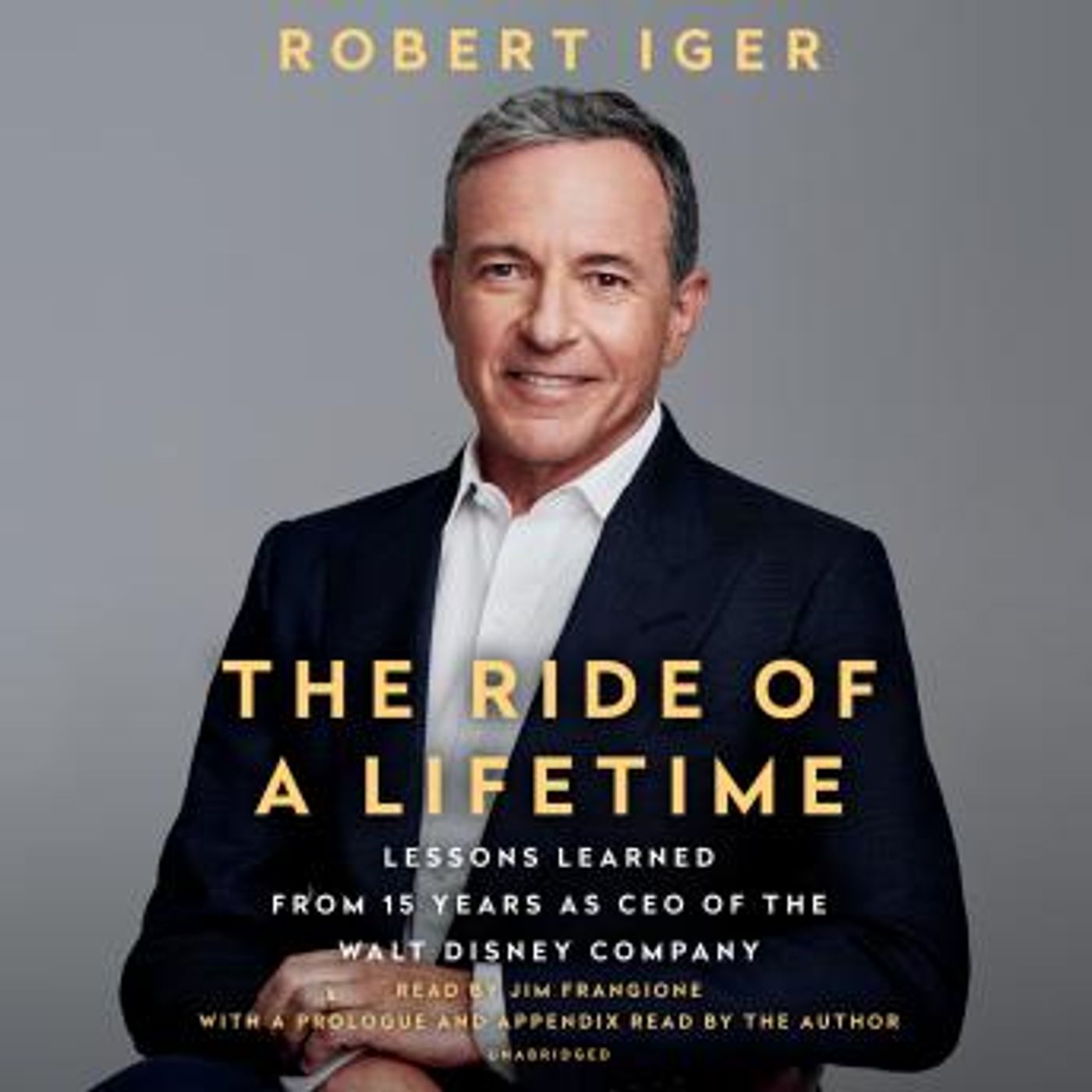 The Ride of a Lifetime: Lessons Learned from 15 Years as CEO of the Walt Disney Company by Robert Iger episode artwork