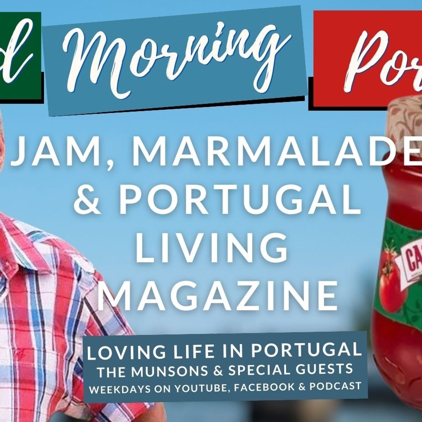 Jam, (Marmalade) & Portugal Living Magazine's Bruce Joffe on Good Morning Portugal!