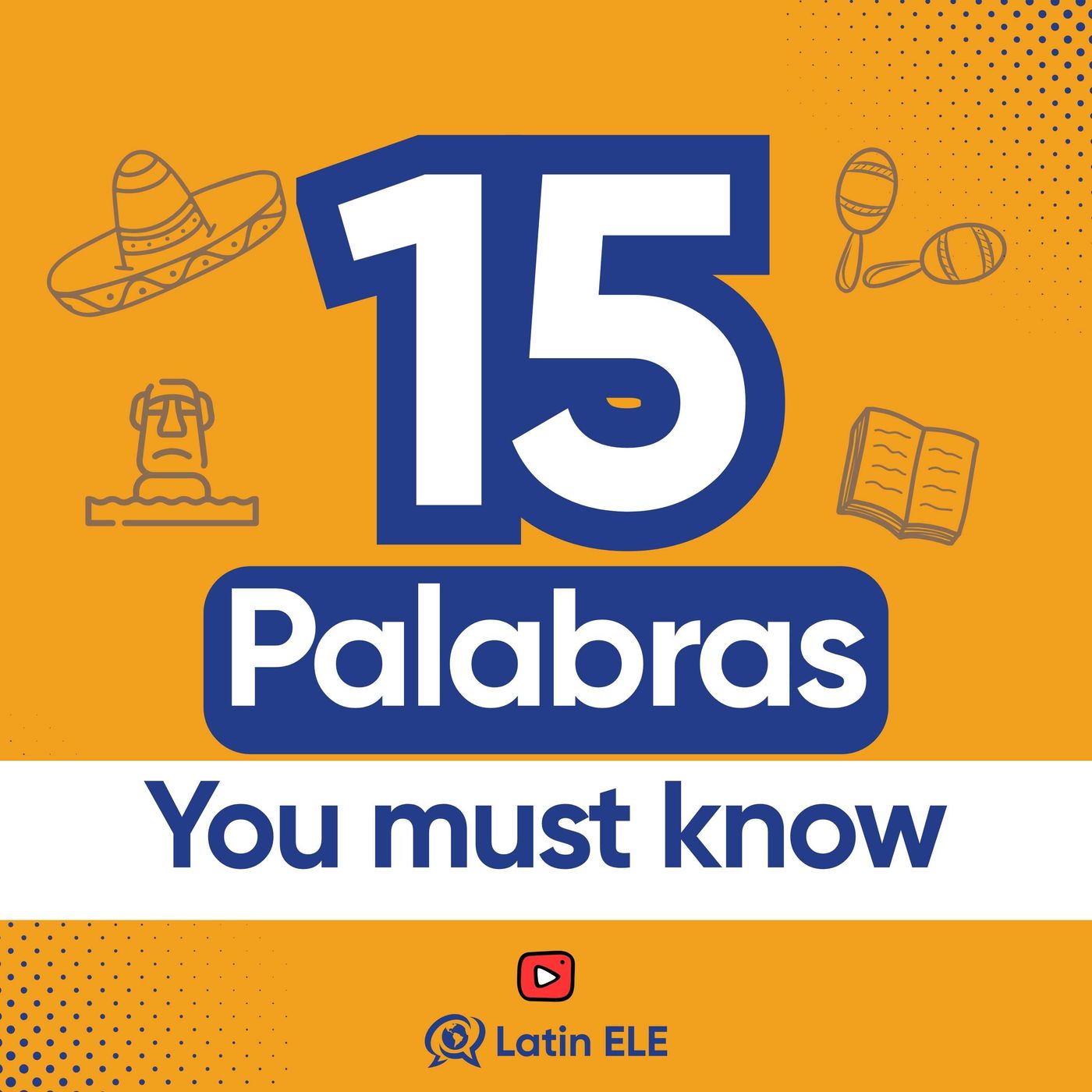 Spanish for Beginners: 15 Must‑Know Words and Phrases (Latin ELE Youtube Channel) Spanish for Beginners: 15 Must‑Know Words and Phrases (Latin ELE Youtube Channel)