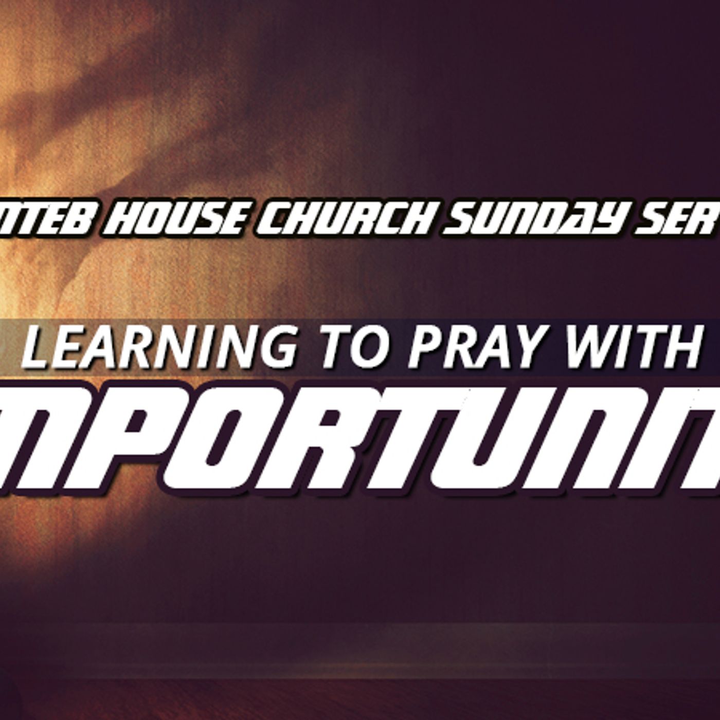 NTEB HOUSE CHURCH SUNDAY MORNING SERVICE: Understanding The Power Of Importunity In Your Daily Prayer Life With The Lord episode artwork