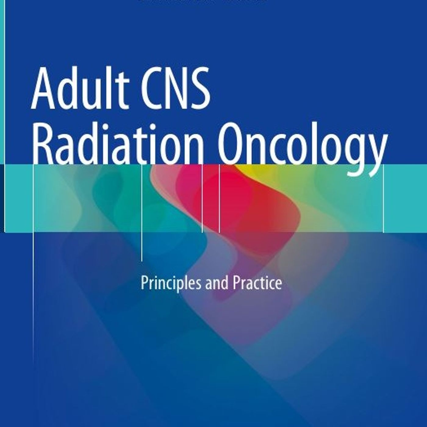 Adult CNS Radiation Oncology: Principles and Practice
