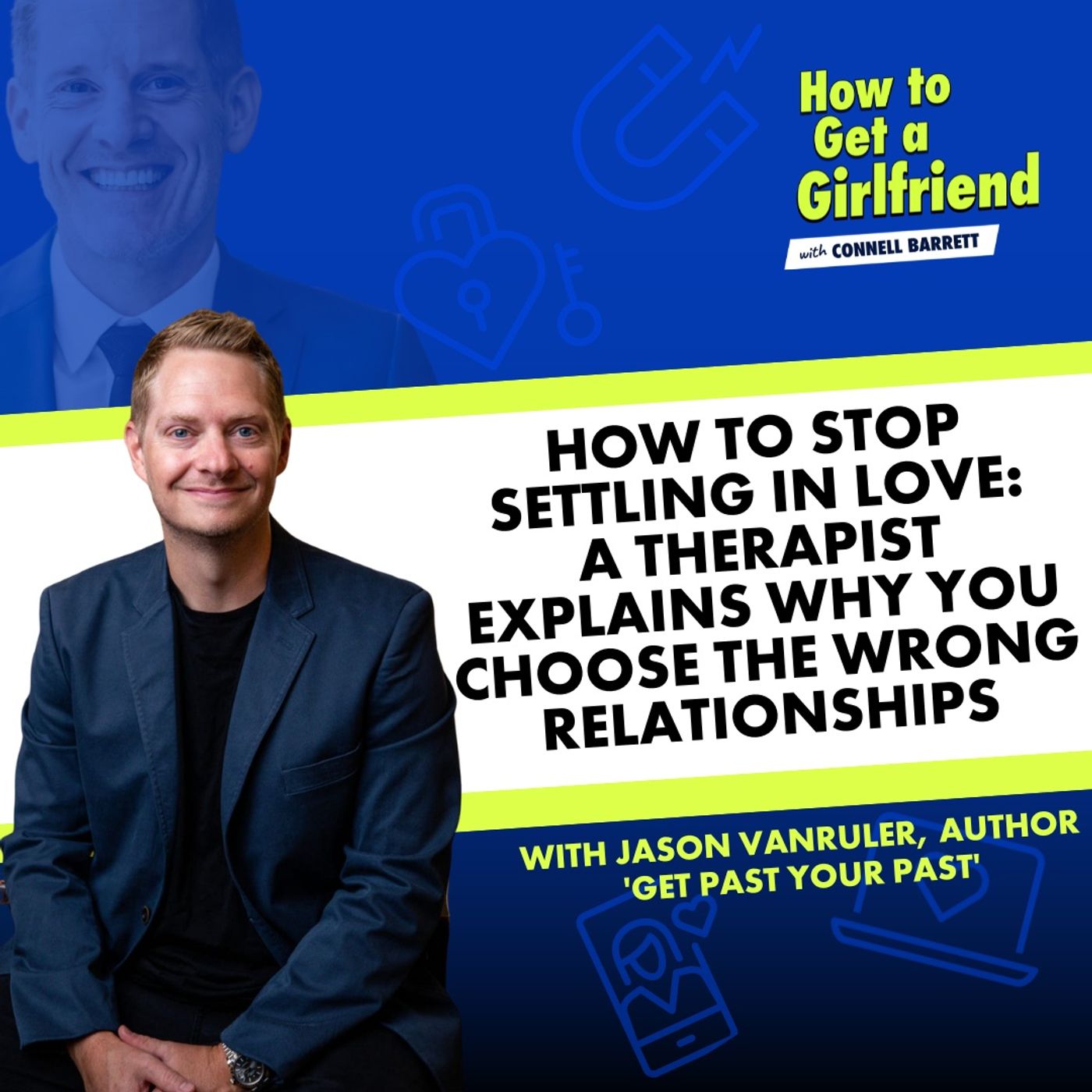 How to Get a Girlfriend with Connell Barrett