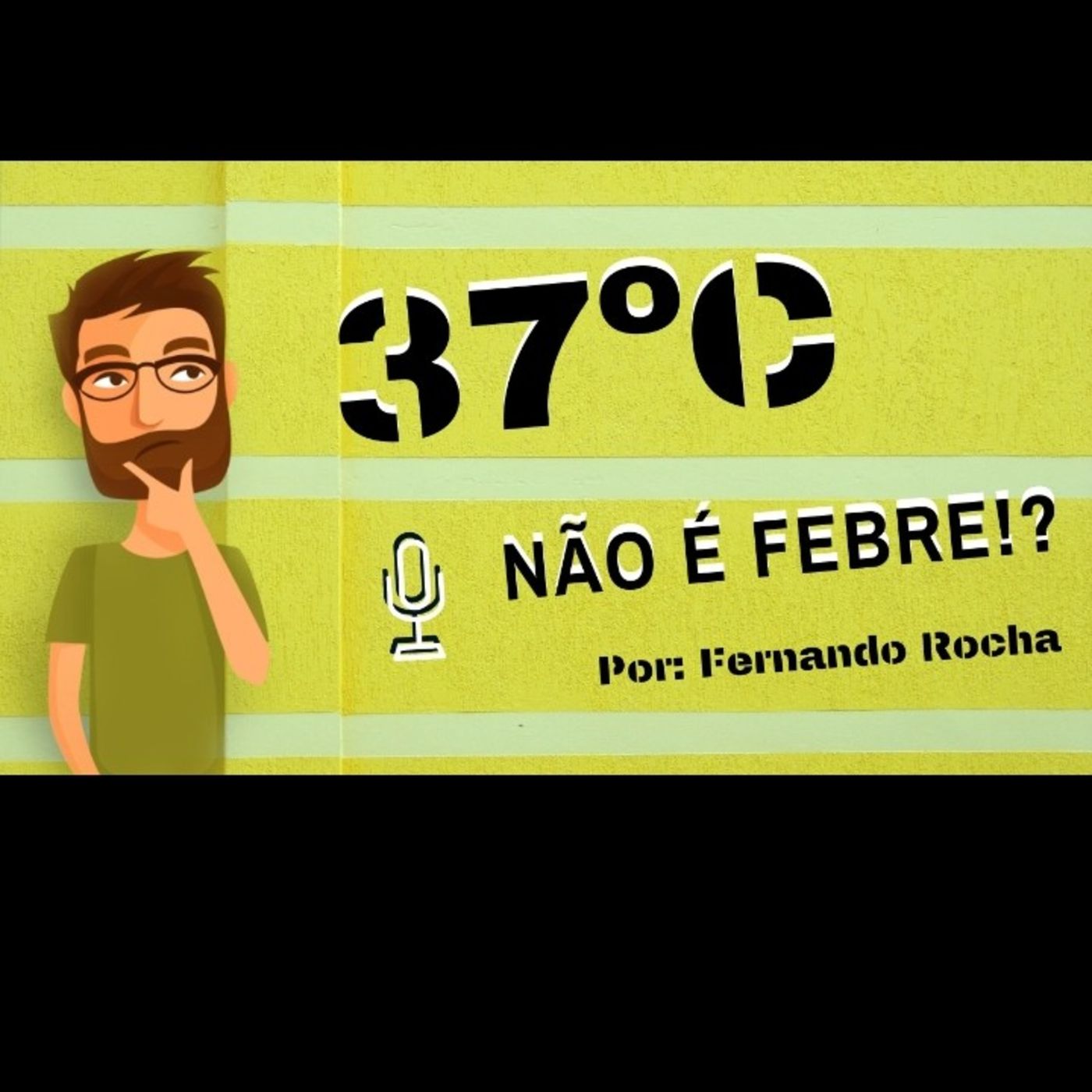 37° Não é Febre?!