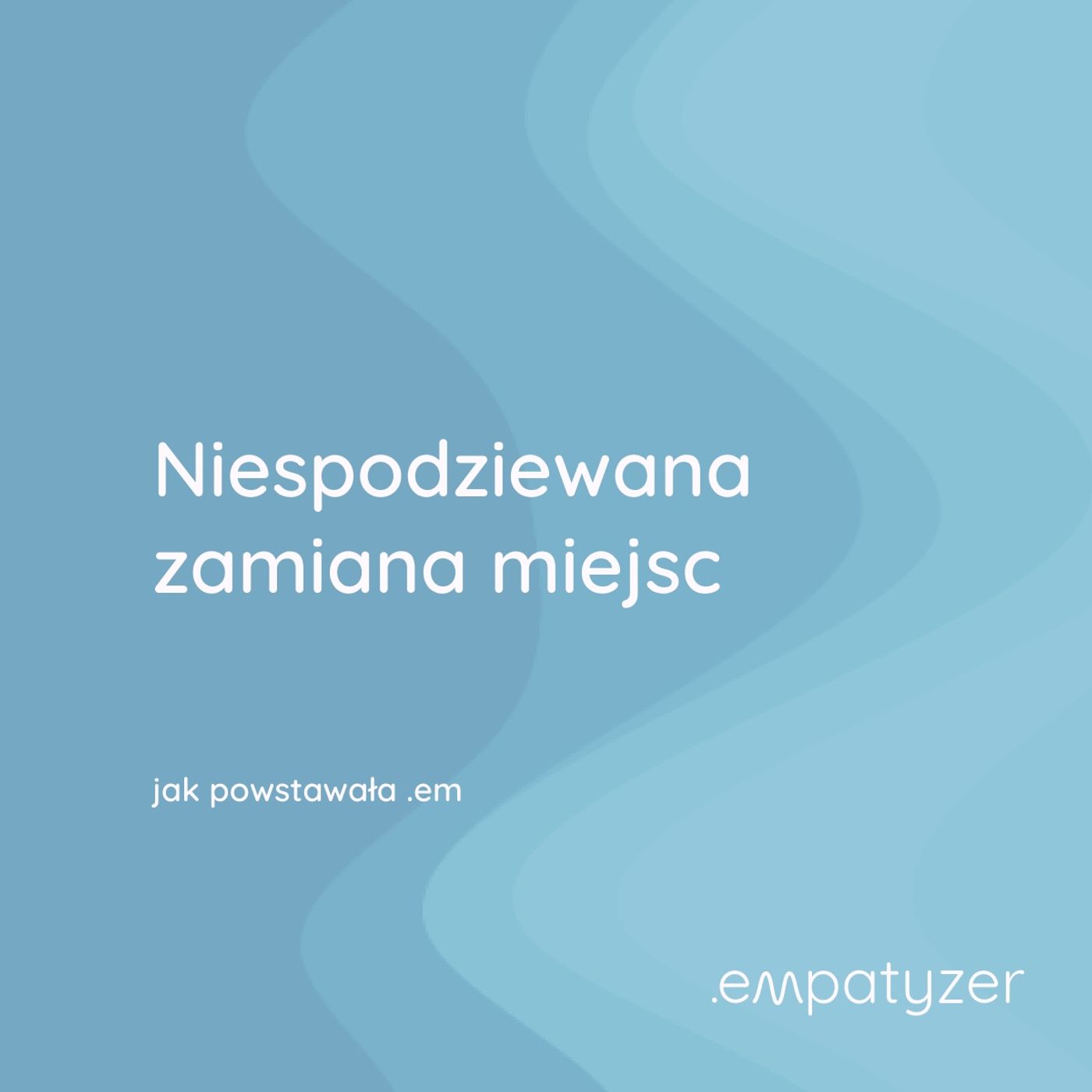 Moja przygoda z .em
