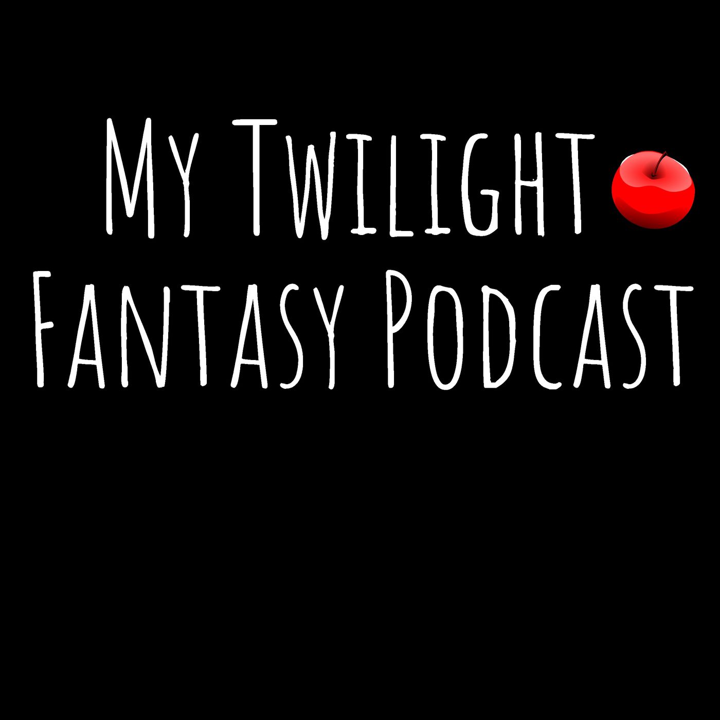 My Twilight Fantasy Podcast