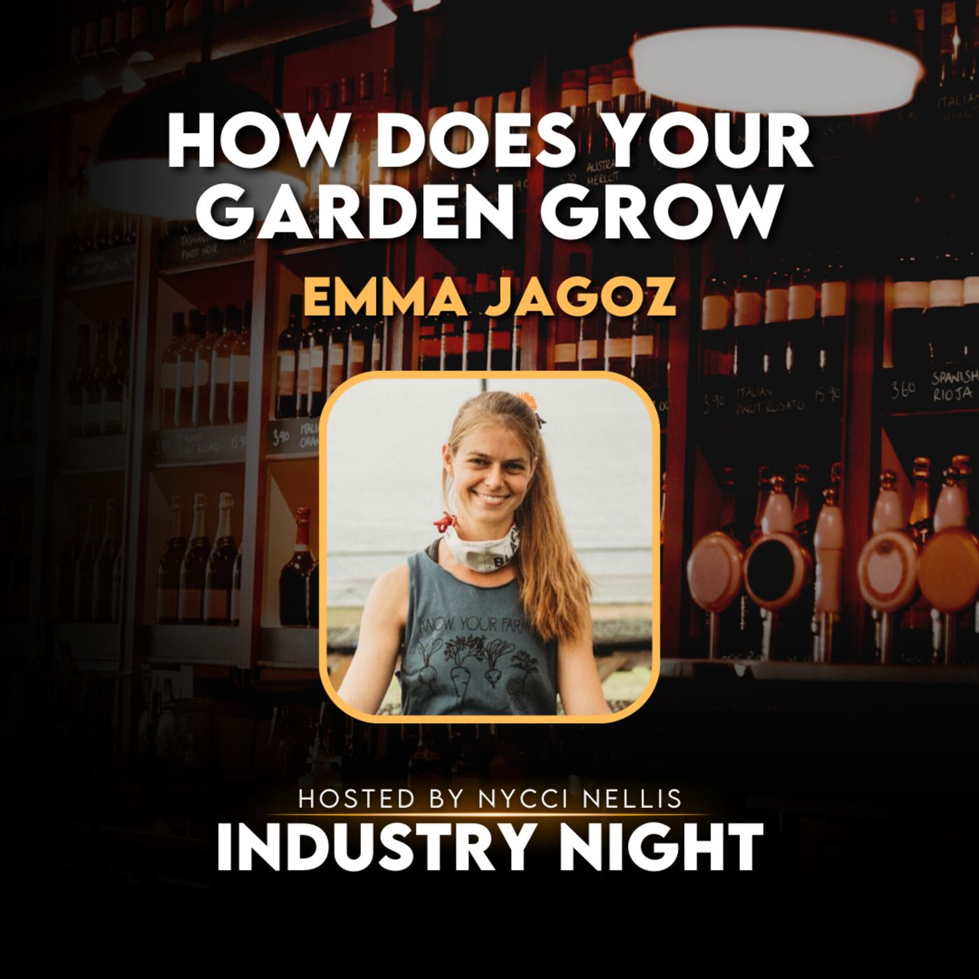 How Does Your Garden Grow - Industry Night With Nycci Nellis Talks With Moon Valley Farm’s Emma Jagoz