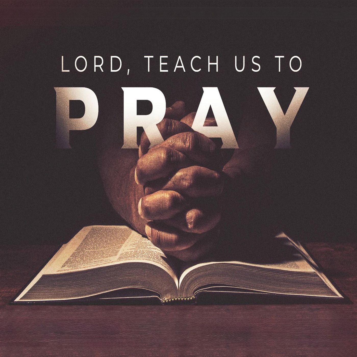 Lord, Teach us to Pray