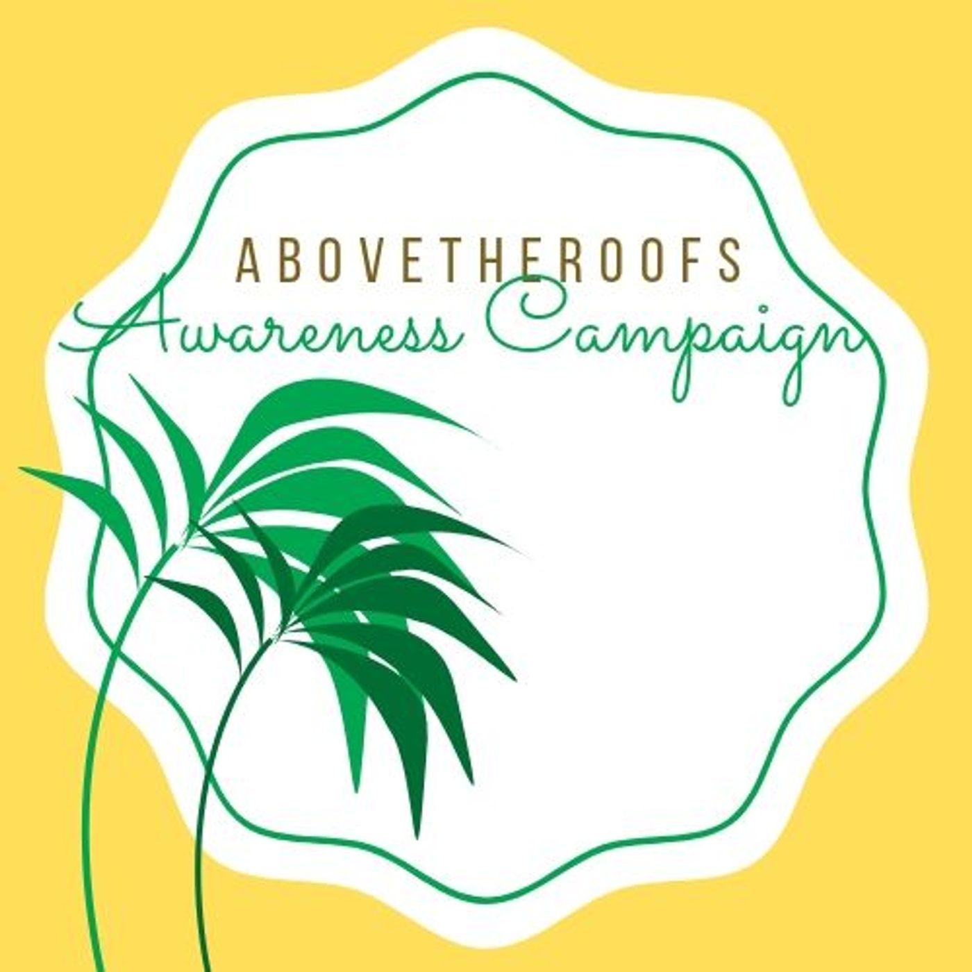 Abovetheroofs Awareness Campaign