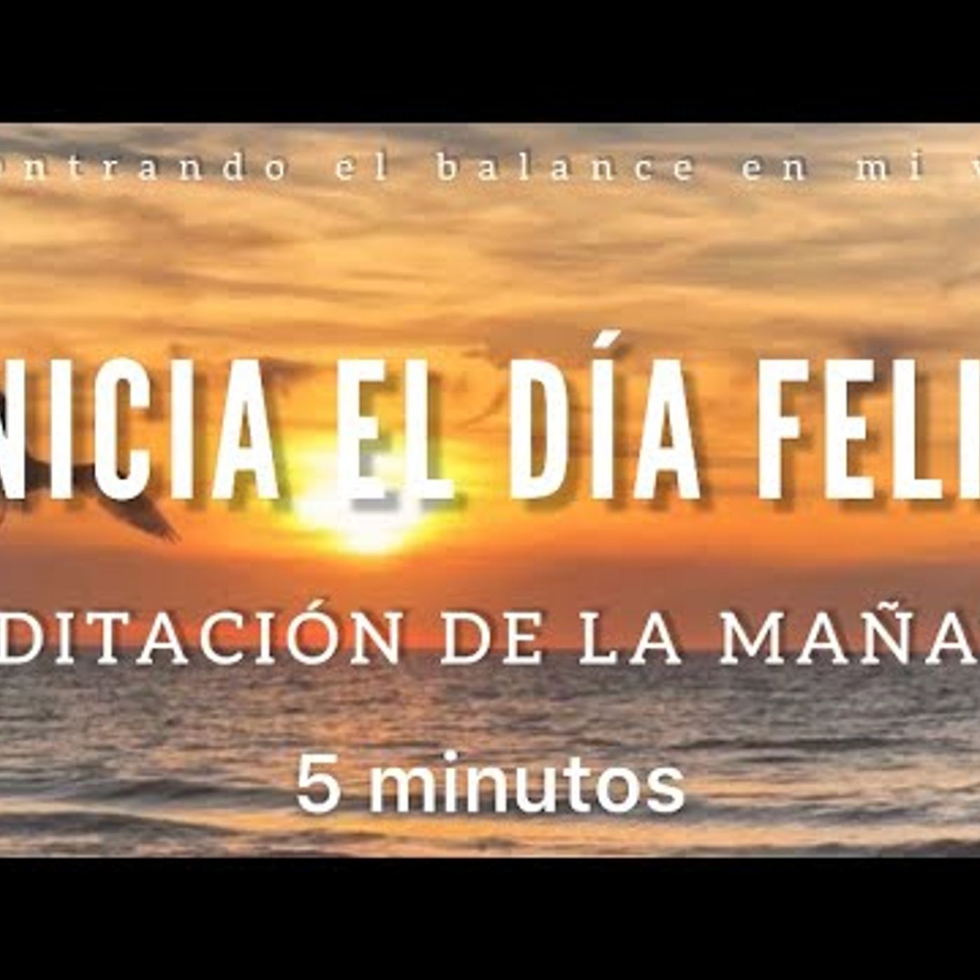 19. Meditación de la mañana INICIA tu día FELIZ ☀️🙏🏼🦋 - 5 minutos MINDFULNESS