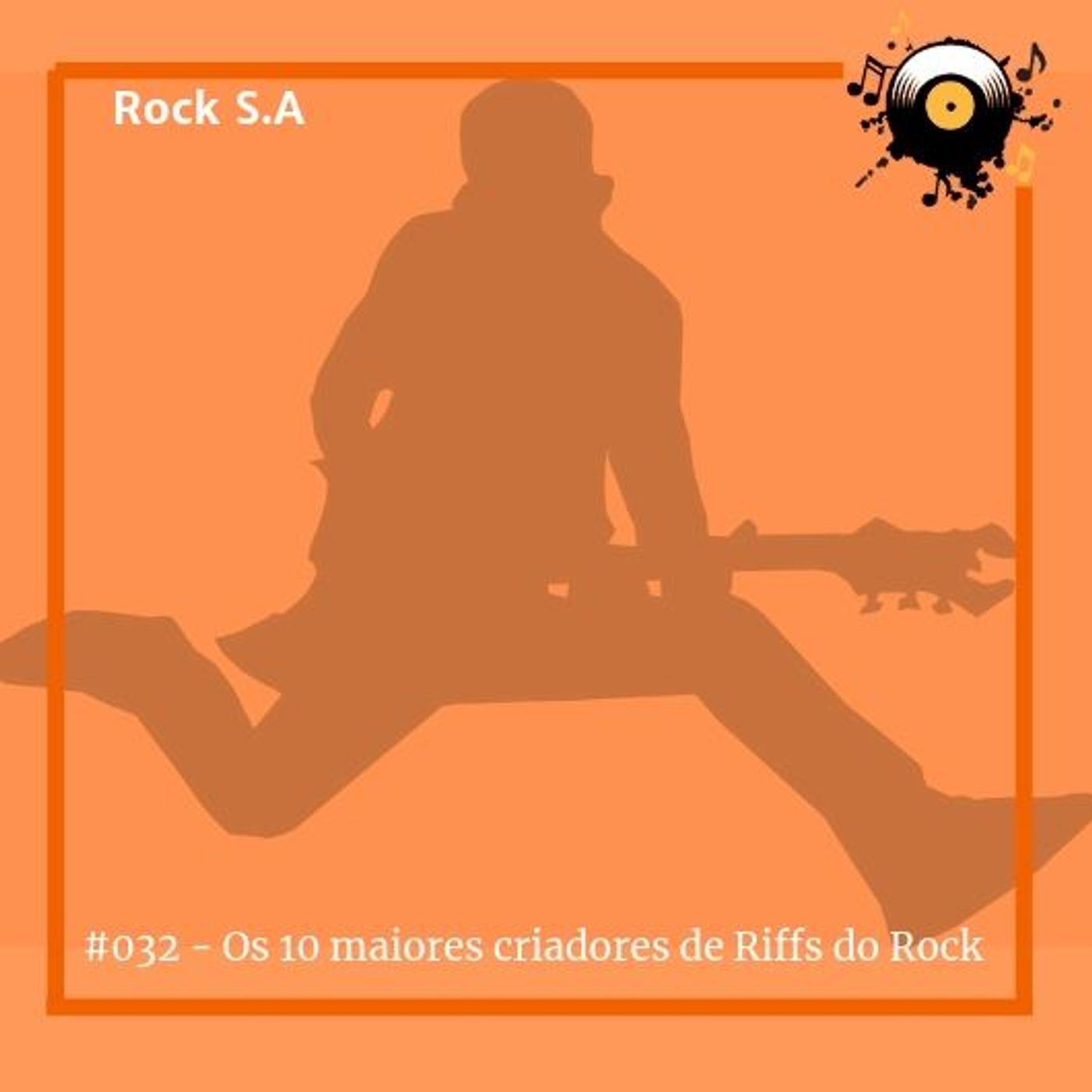 #032 - Os 10 maiores criadores de riffs da história do Rock