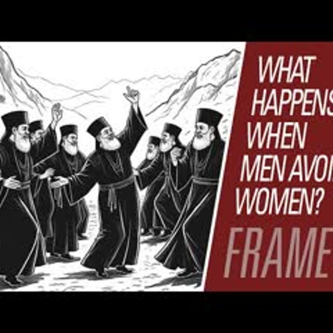 What happens when men avoid women? | Maintaining Frame 124 episode artwork