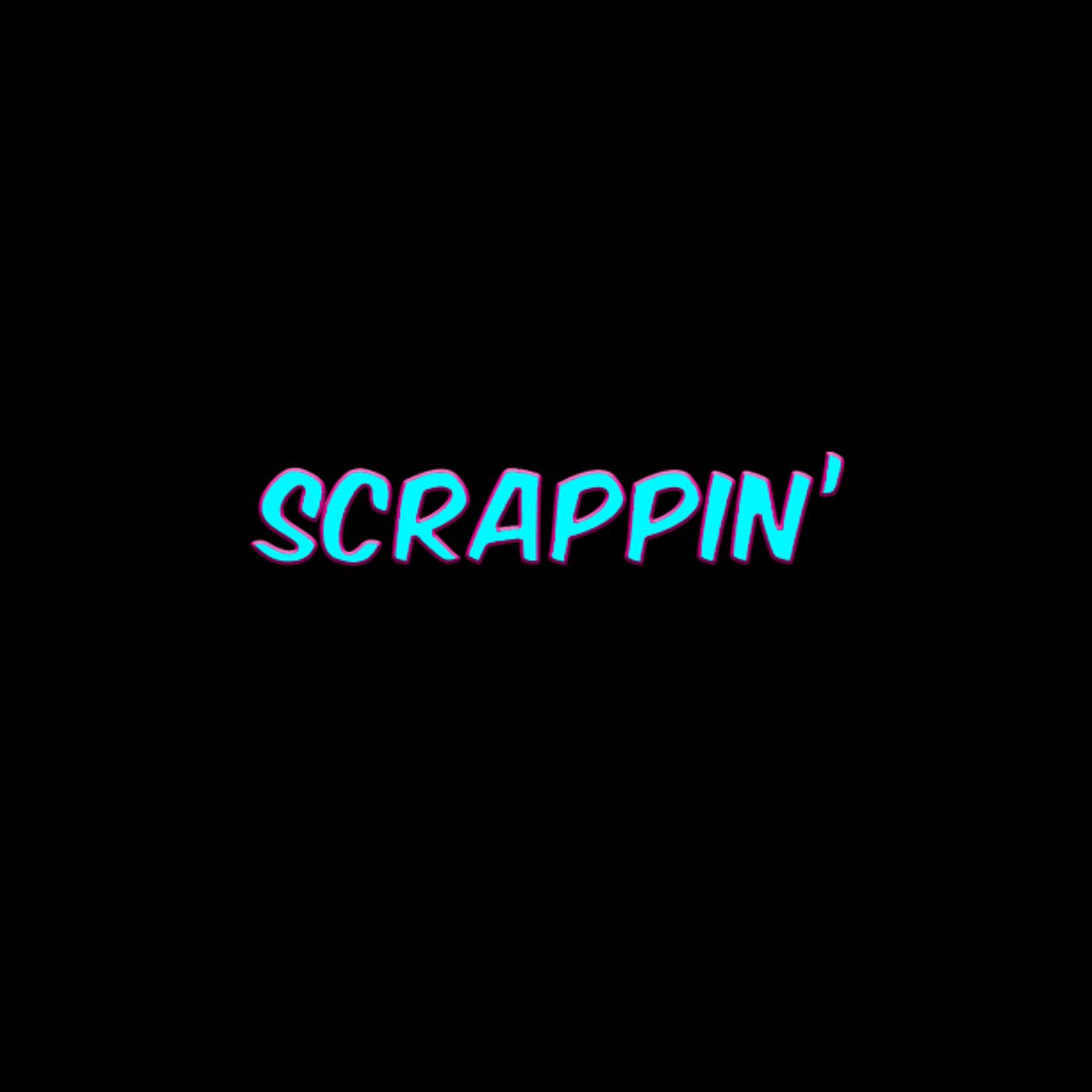 SCRAPPIN