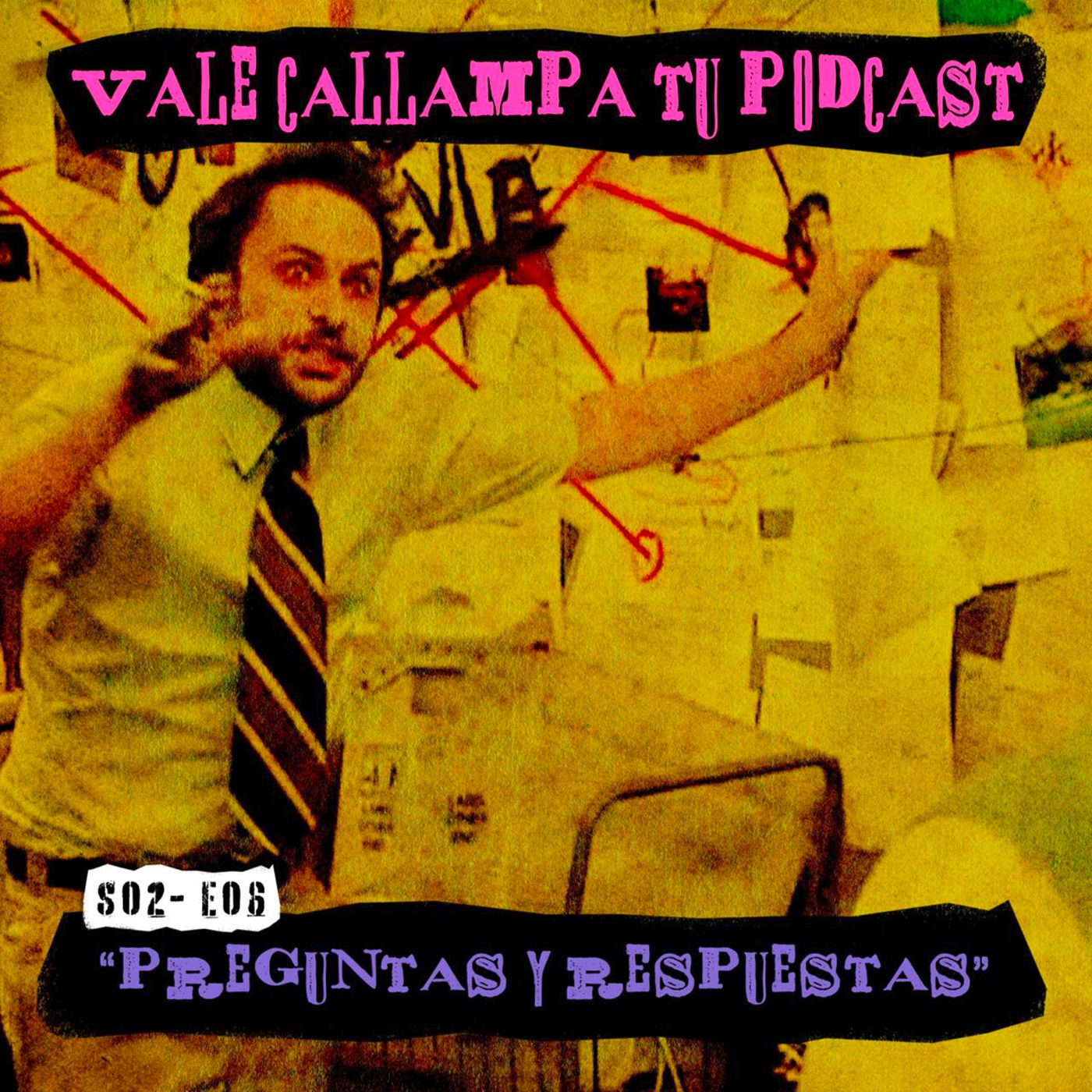 ¡Vale callampa tu podcast!
