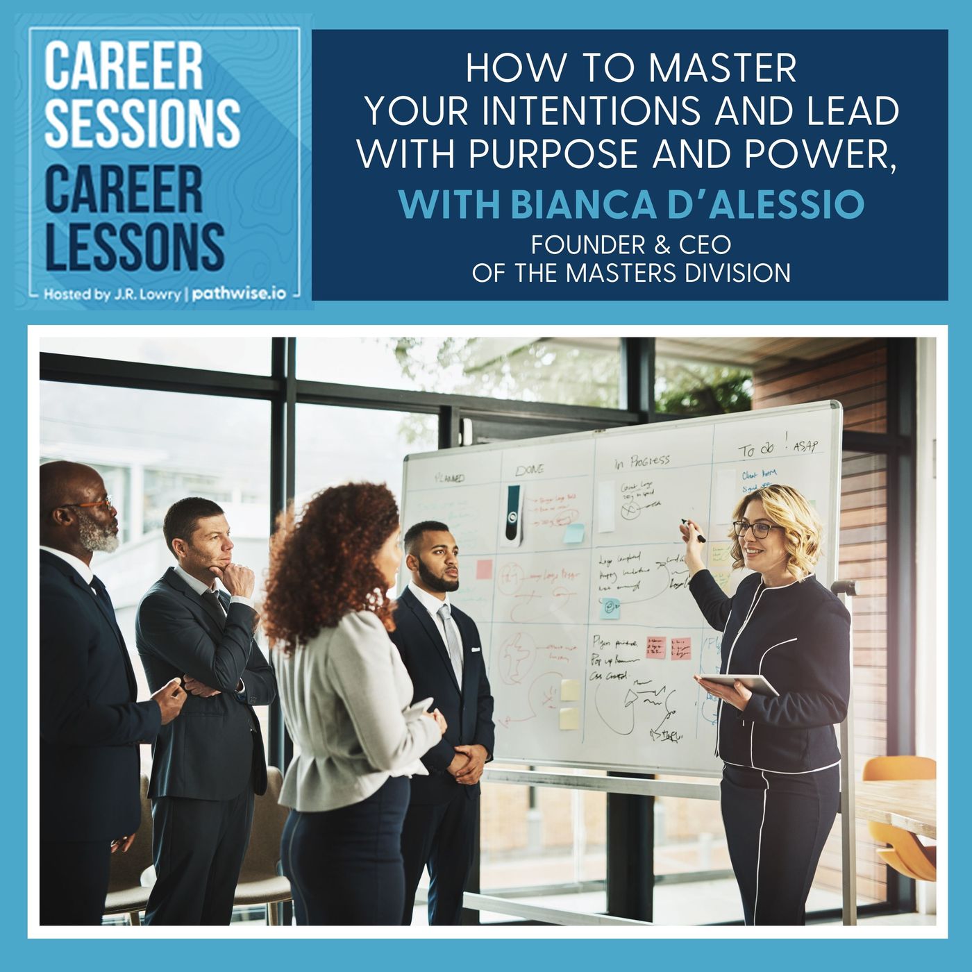 How To Master Your Intentions And Lead With Purpose And Power, With Bianca D'Alessio episode artwork