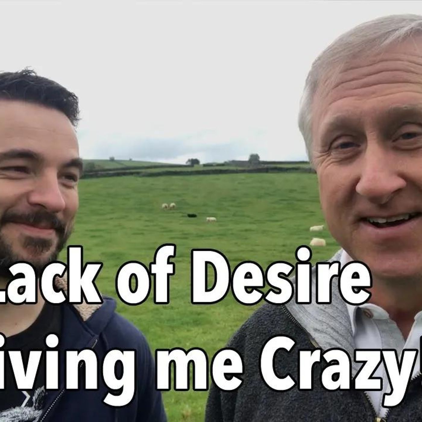 Her Lack of Desire is Driving me Crazy!