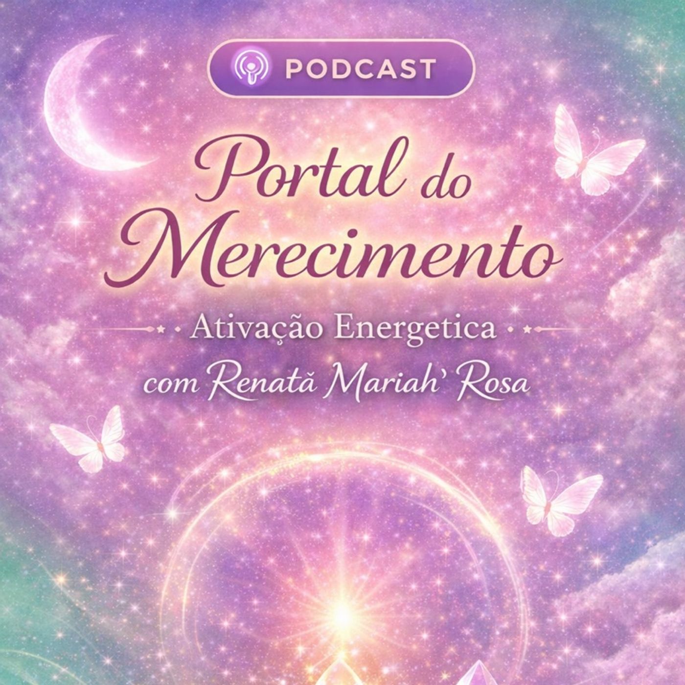 Portal do Merecimento  Ativação Energética com Renatä Mariah’ Rosa episode artwork