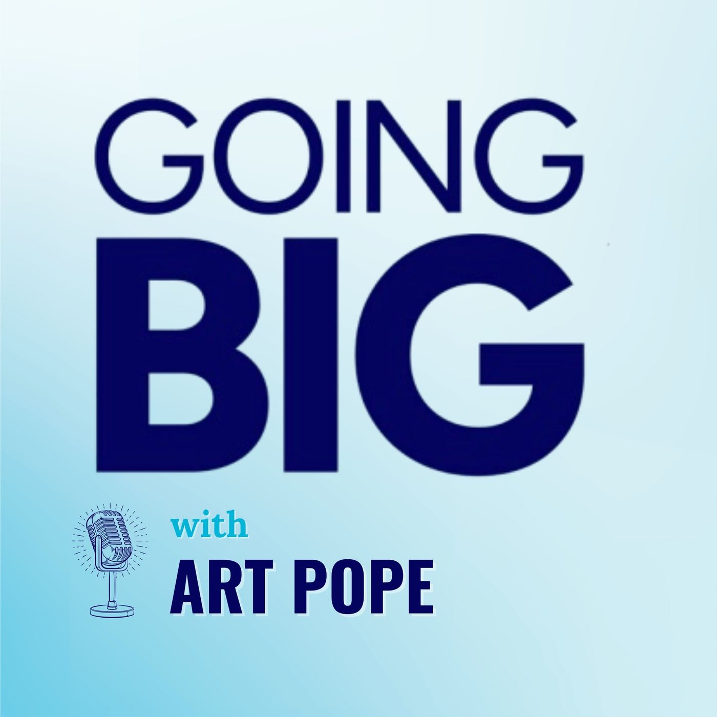 Going Big! with Kevin Gentry
