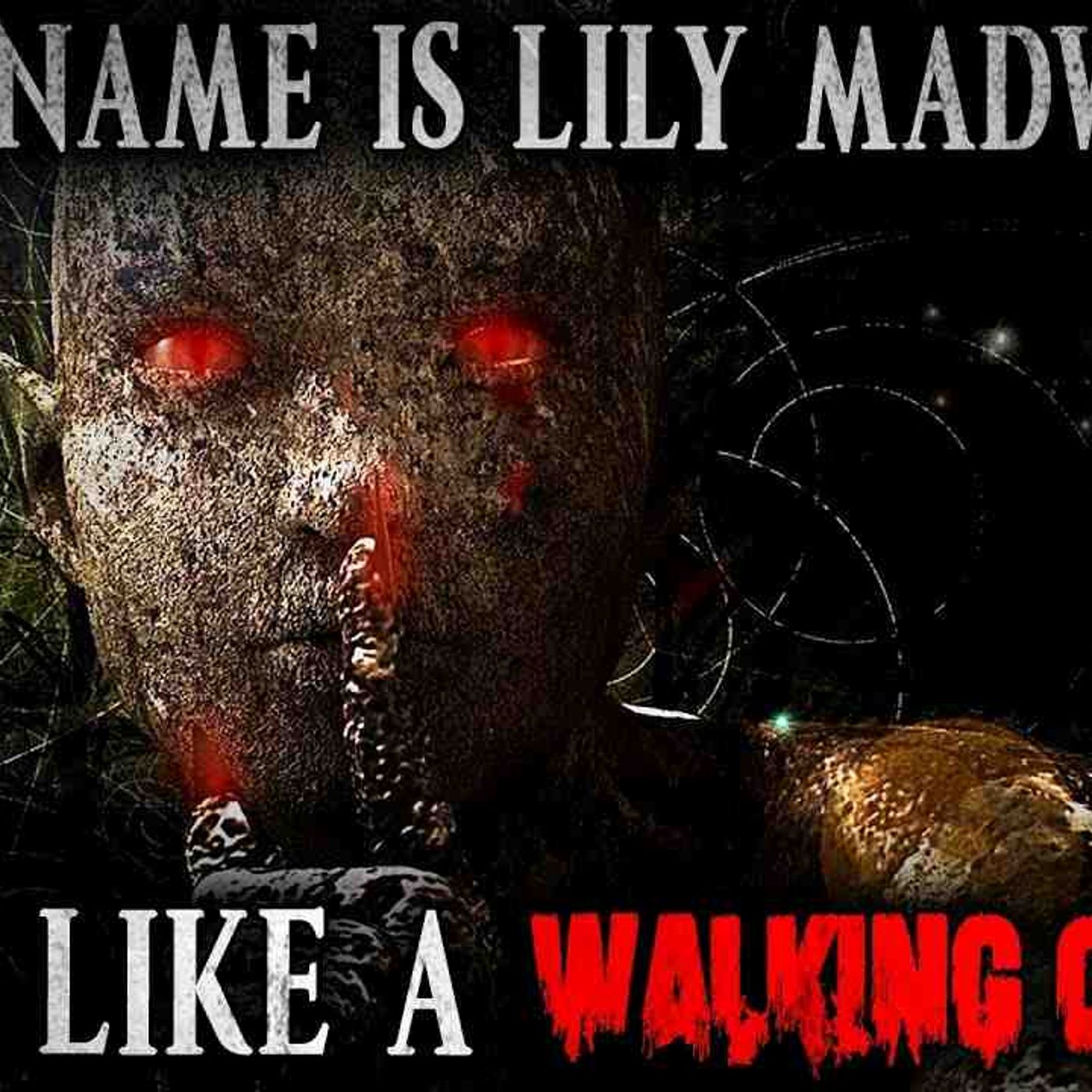 _I_m Lily Madwhip and I Feel Like a Walking Corpse_ _ CreepyPasta Storytime episode artwork