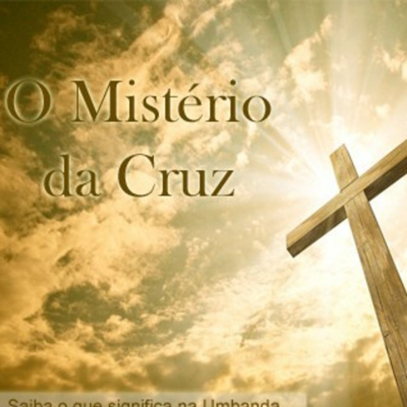 122 - Misterio da Cruz e do Cruzamento na Umbanda