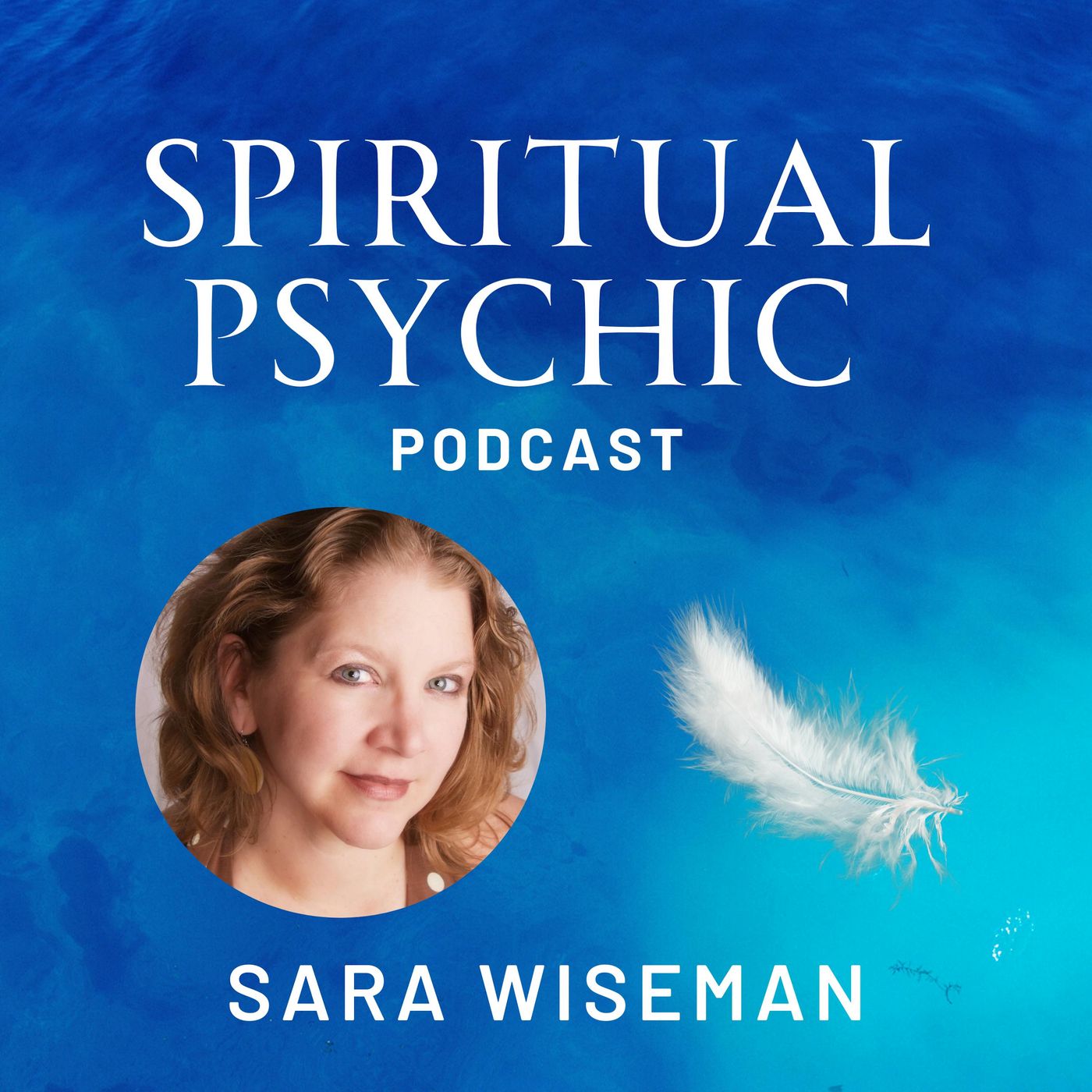Spiritual Psychic with Sara Wiseman podcast artwork