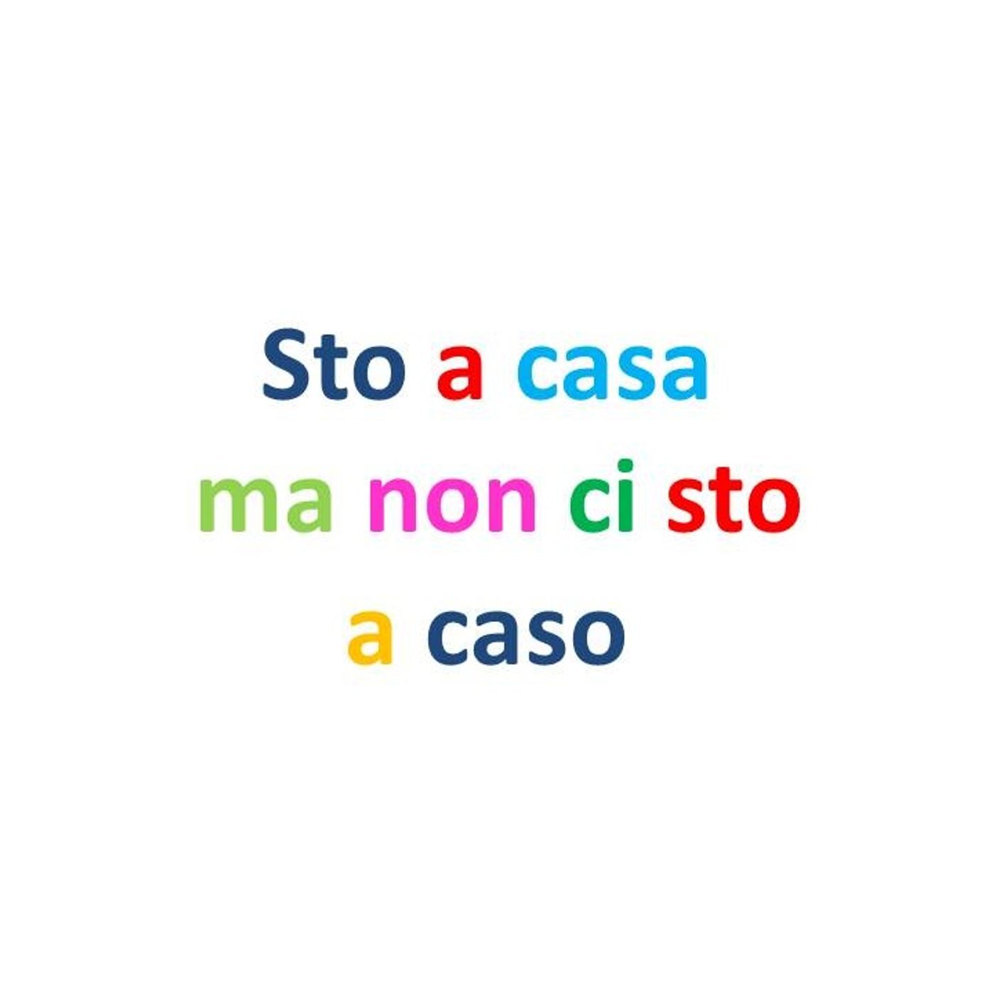 Sto a casa ma non ci sto a caso