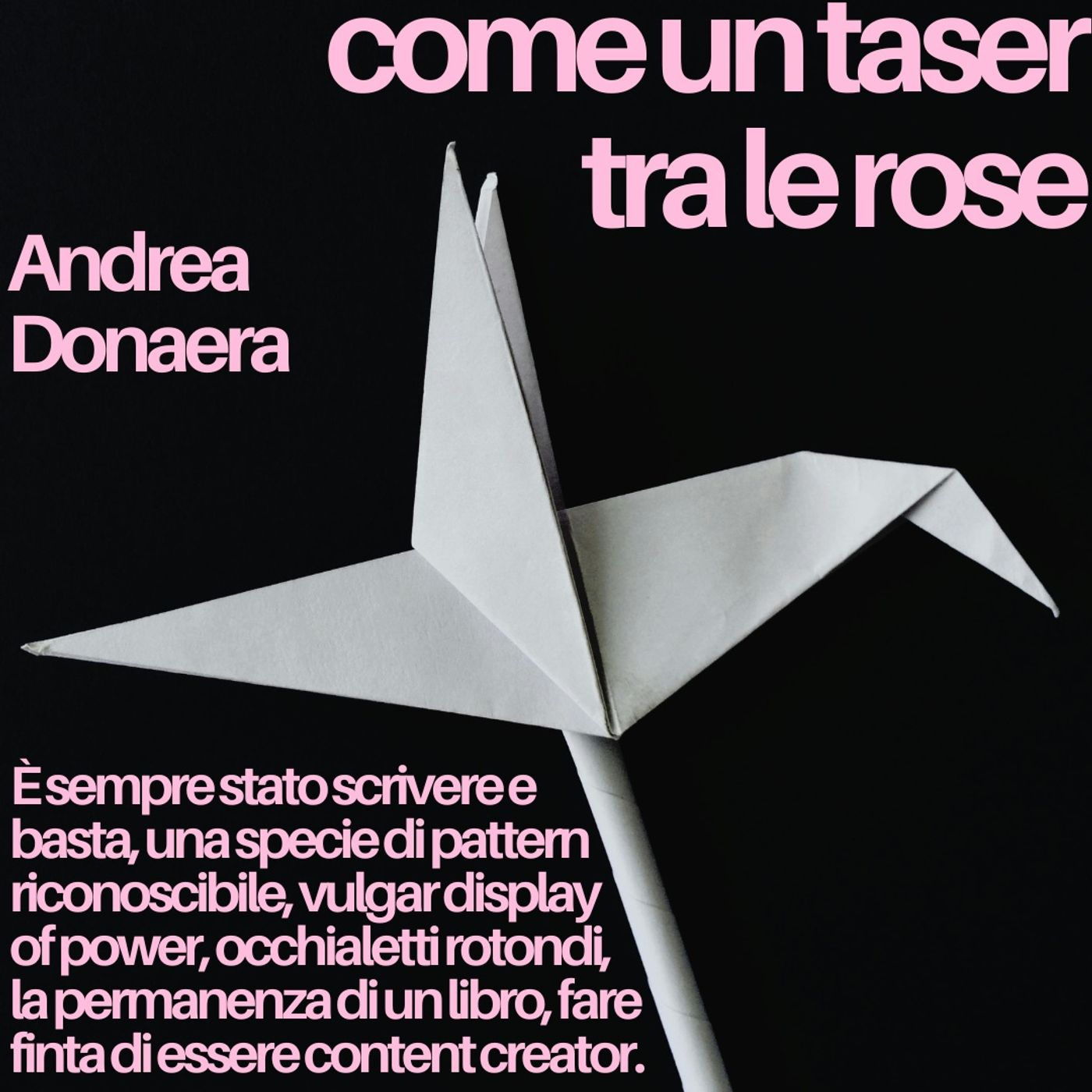 Come un taser tra le rose