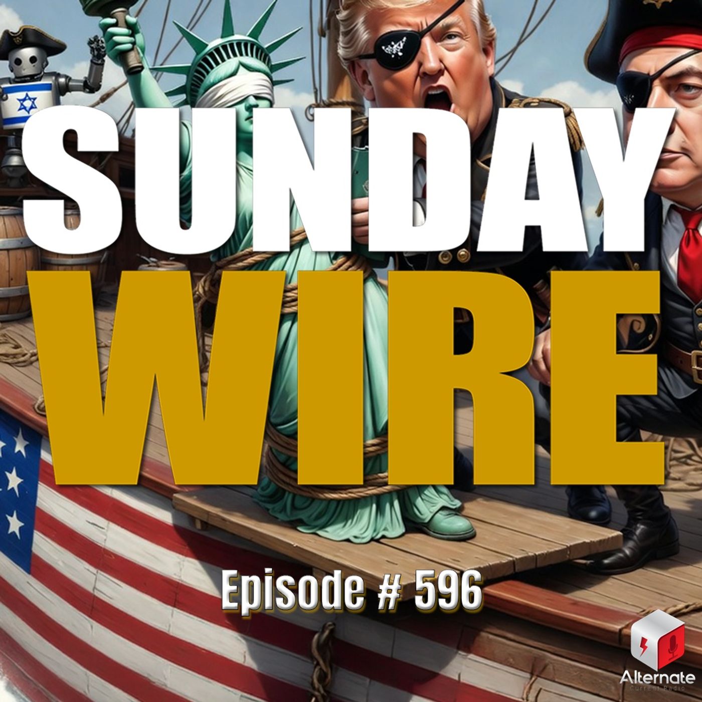SUNDAY WIRE EP 596 — Come Hell Or High Water! episode artwork