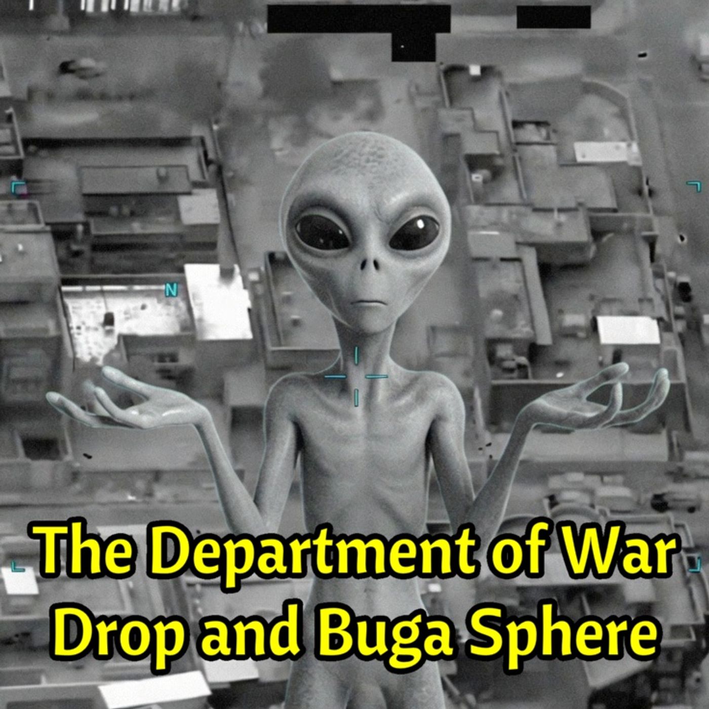 The Department of War #UFO Drop and Buga Sphere episode artwork