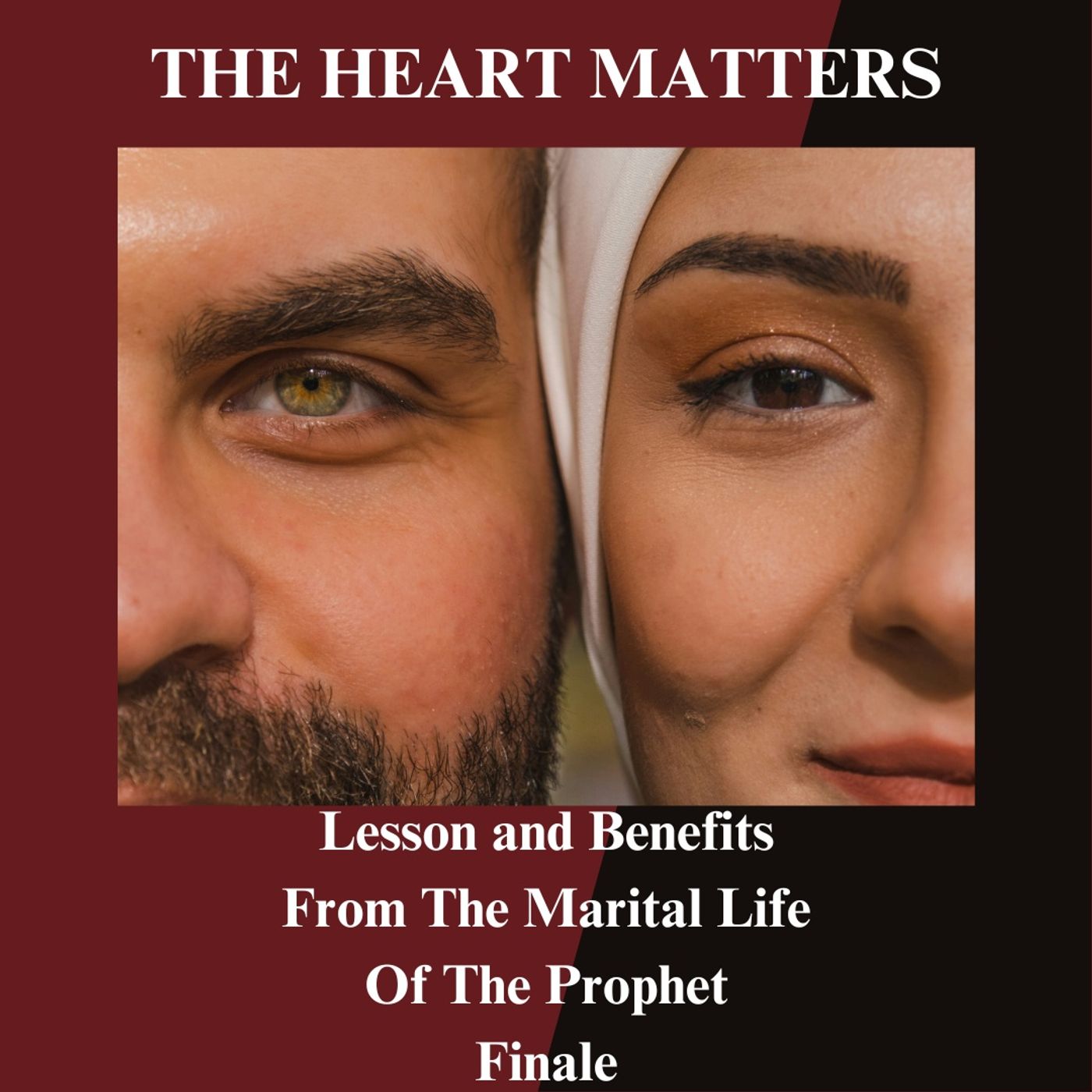 Lessons and Benefits From The Marital Life of The Prophet The Finale