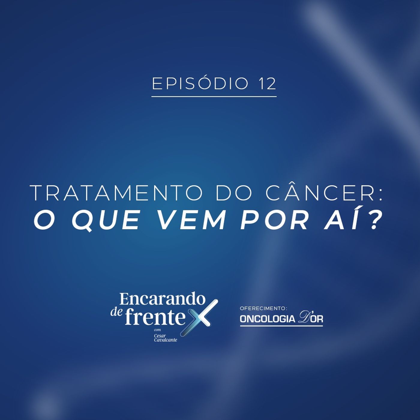 #12 -Tratamento do câncer: O que vem por aí? episode artwork