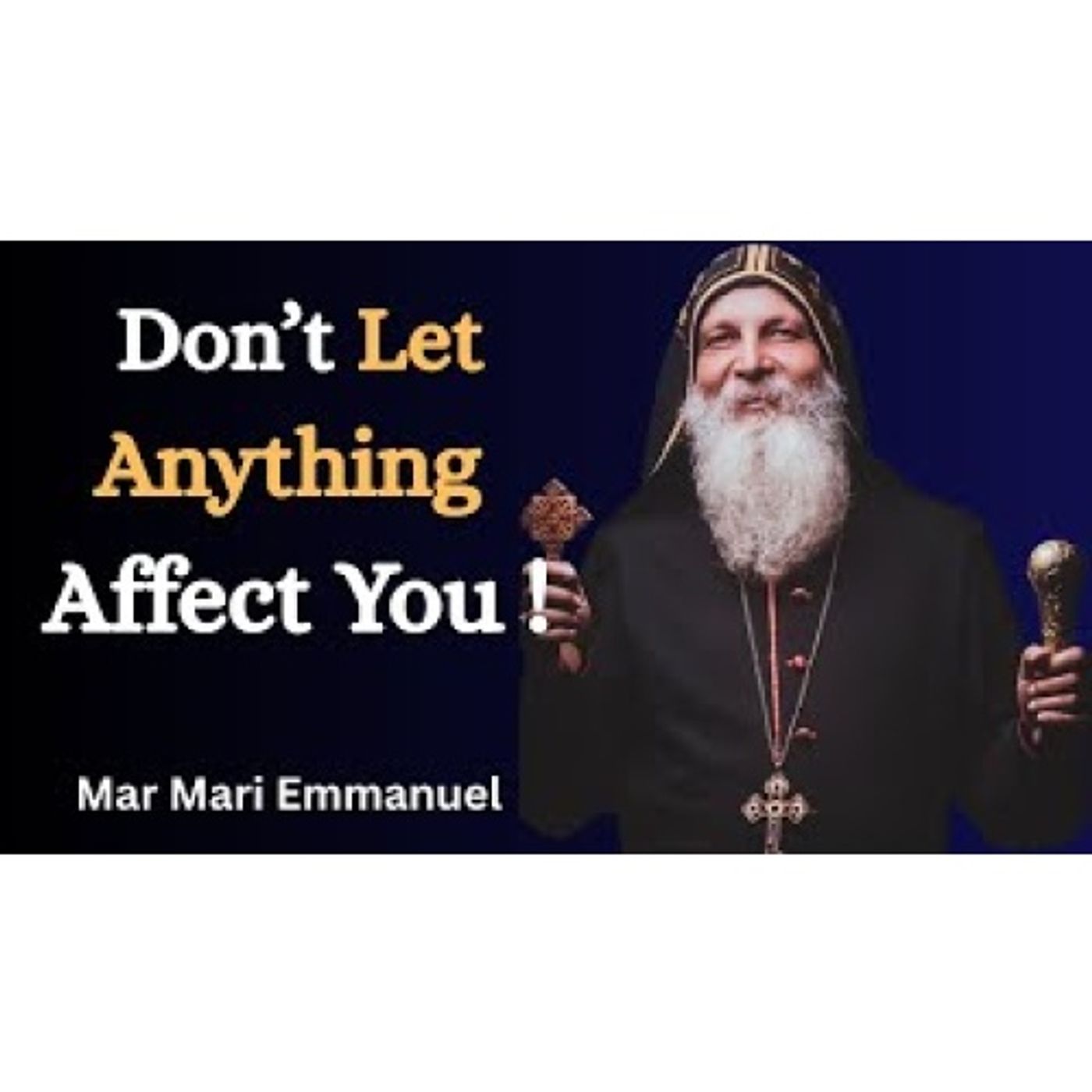 The Devil Wants You Angry – Stay Focused and Fearless _ Bishop Mar Mari Emmanuel