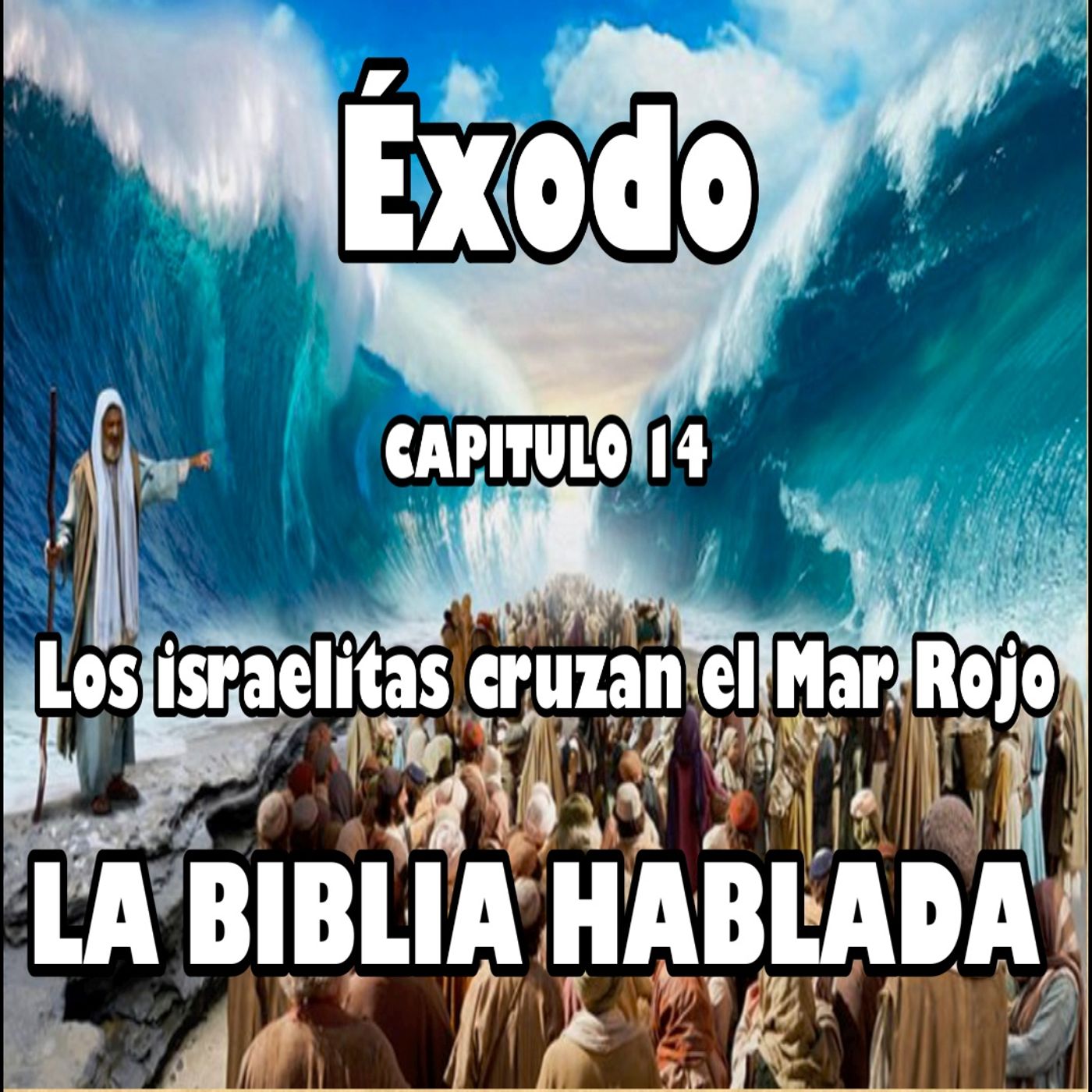Éxodo Capitulo 14. Los israelitas cruzan el Mar Rojo episode artwork