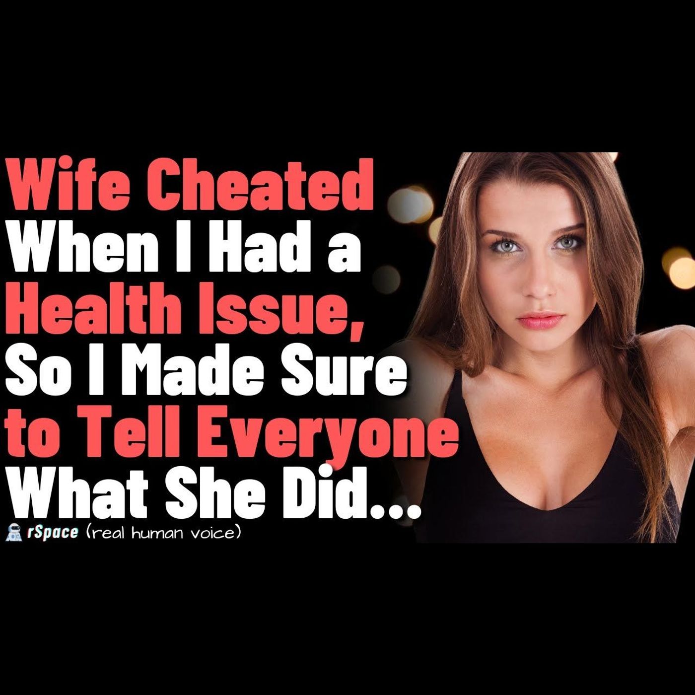 Wife Cheated When I Had a Health Issue, So I Made Sure to Tell Everyone What She Did... episode artwork