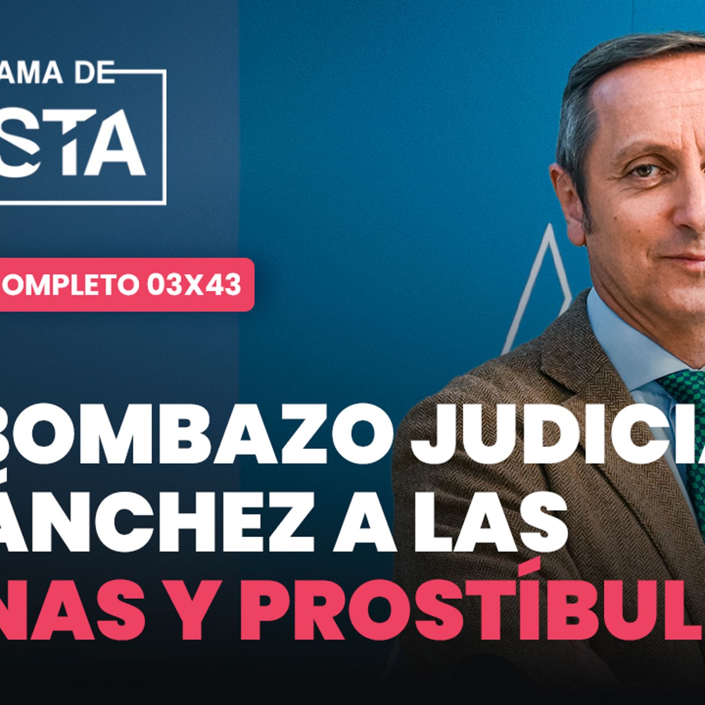 El Programa de Cuesta: del bombazo judicial de Sánchez a las saunas y la cloaca del PSOE episode artwork