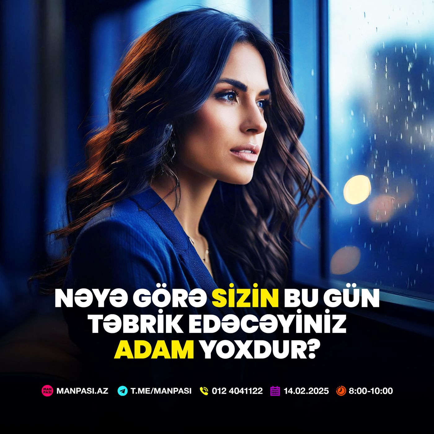 Nəyə görə sizin bu gün təbrik edəcəyiniz adam yoxdur? 14.02.2025