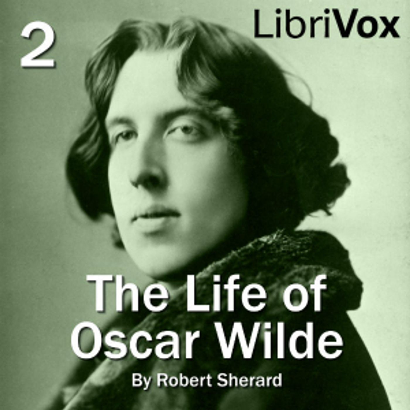 Life of Oscar Wilde, The by Robert Sherard (1861 - 1943)