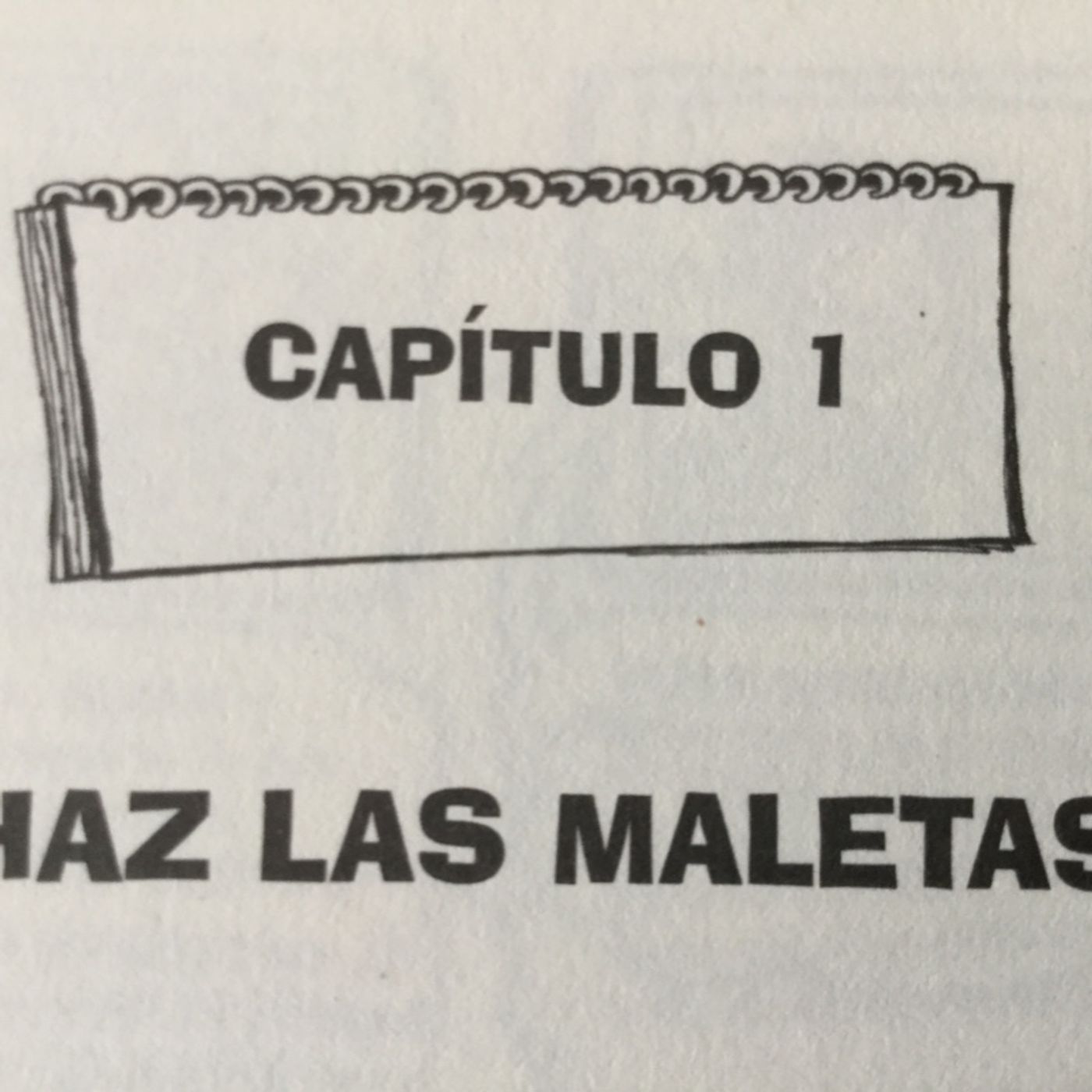 Capítulo 1 - ¡HAZ LAS MALETAS!
