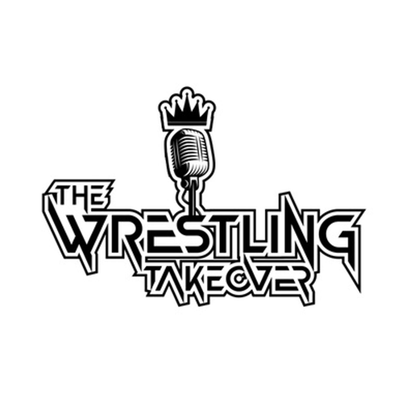 The Wrestling Takeover Podcast
